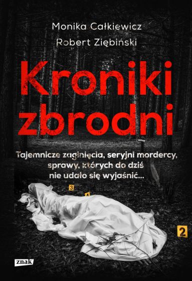 Kroniki zbrodni. Tajemnicze zaginięcia, seryjni mordercy, sprawy, których do dziś nie udało się wyjaśnić book cover