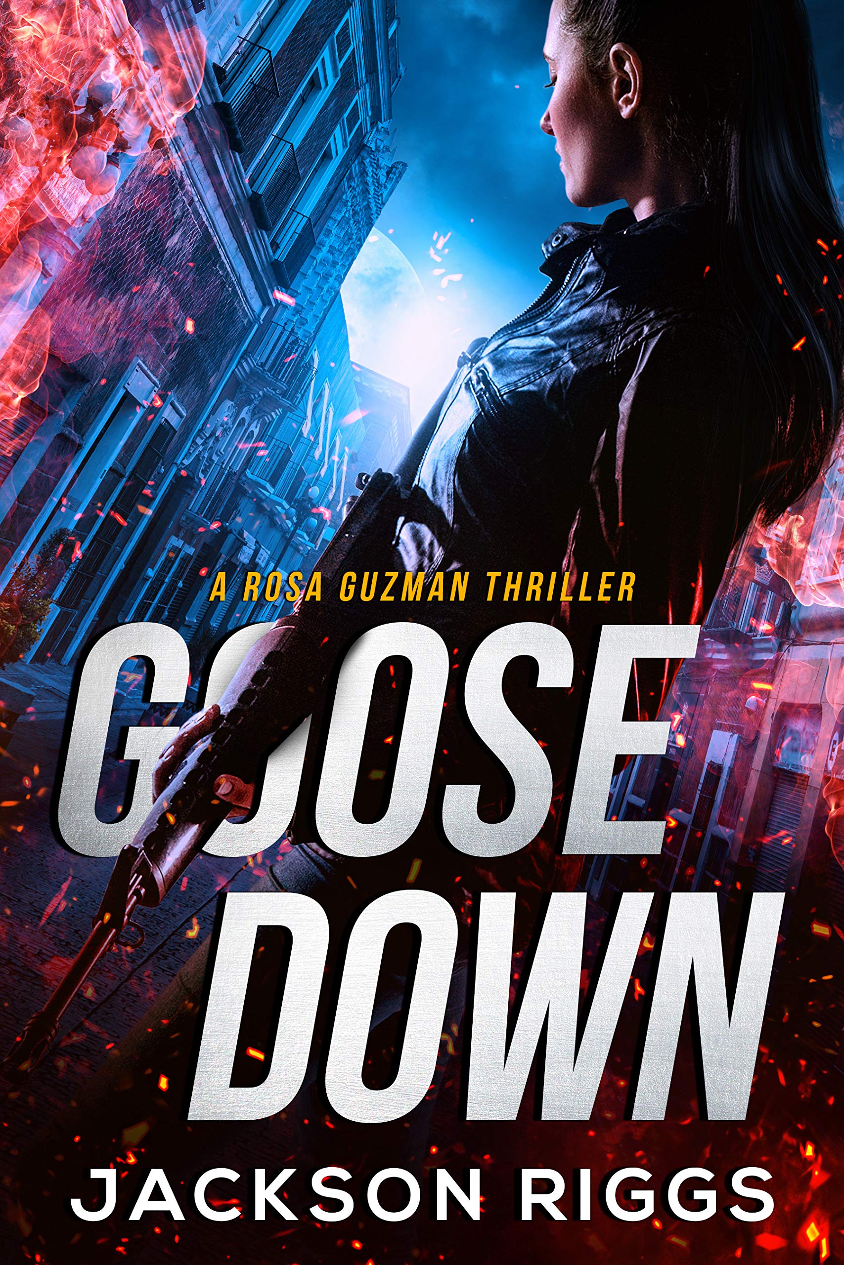 Goose Down: A Rosa Guzman Thriller by Jackson Riggs | Goodreads