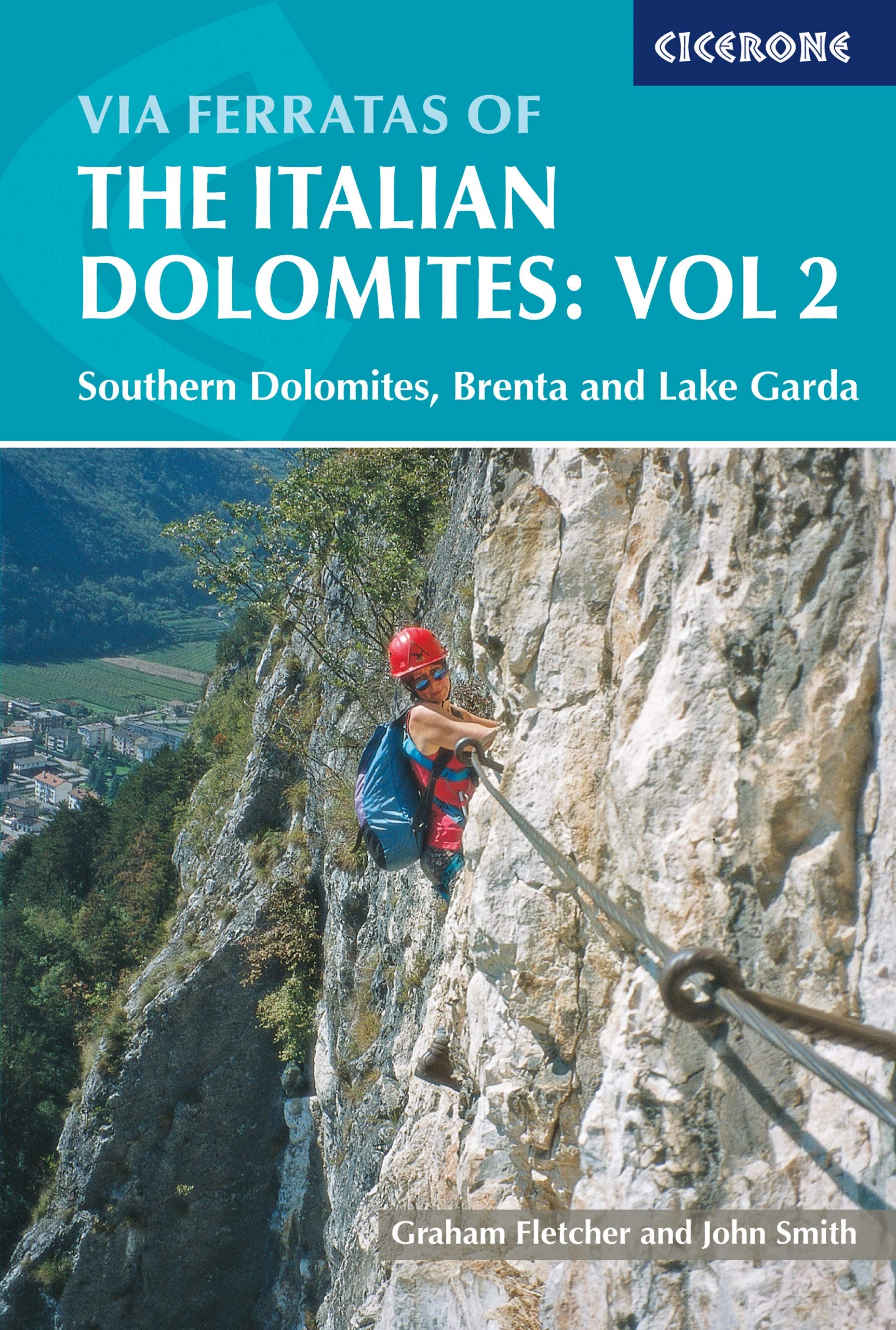 Via Ferratas of the Italian Dolomites Vol 2 Southern Dolomites, Brenta and Lake Garda by