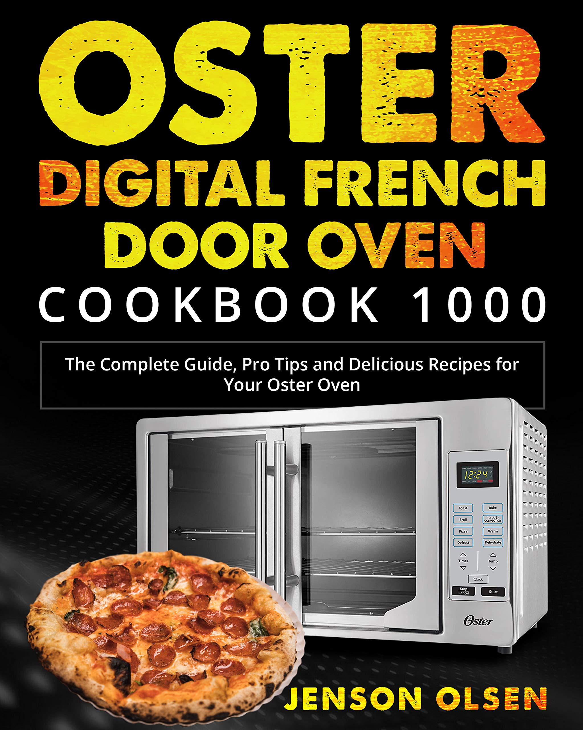 Oster Digital French Door Oven Cookbook 1000 The Complete Guide, Pro