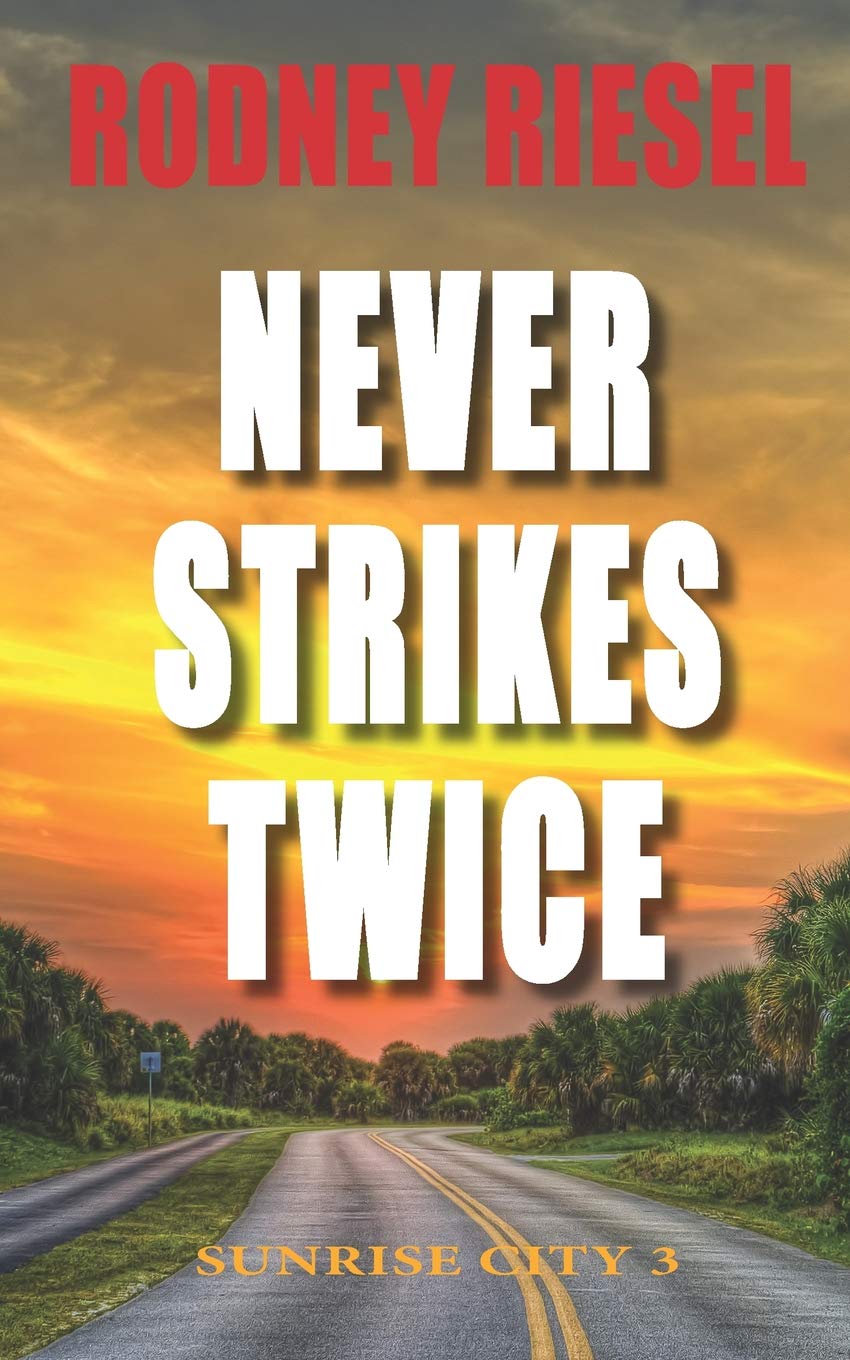 Never Strikes Twice: Sunrise City by Rodney Riesel | Goodreads