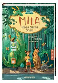 Mila und die geheime Schule: Heute schon ein Fabeltier gestreichelt?