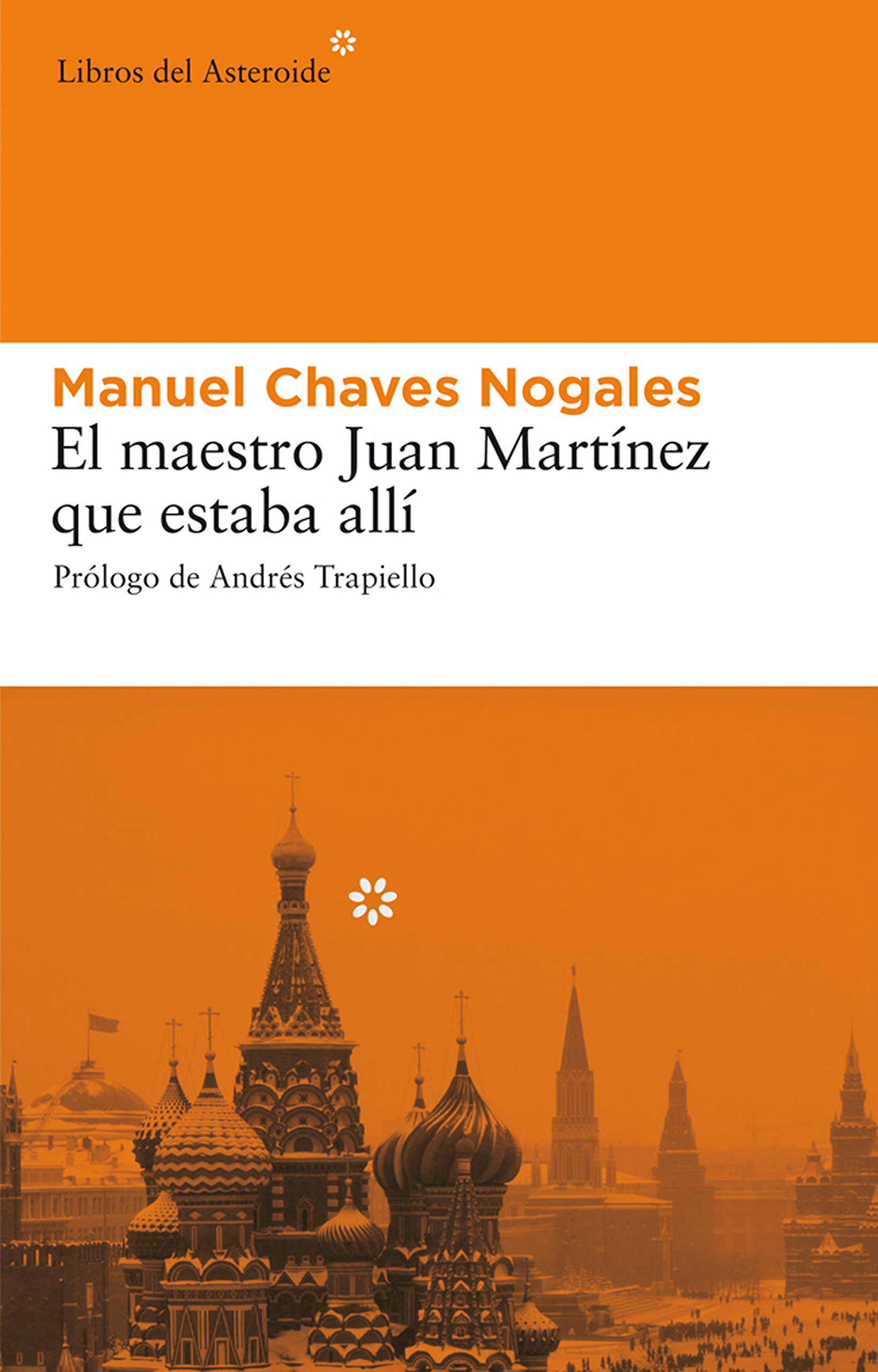 El maestro Juan Martínez que estaba allí (Libros del Asteroide nº 17) book cover