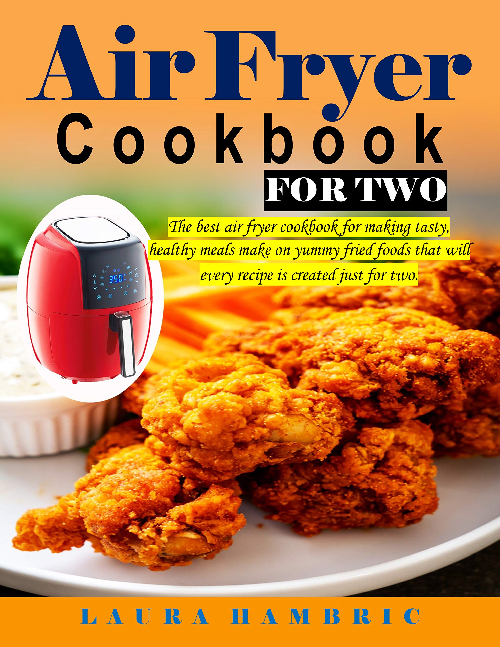 Air Fryer Cookbook for Two The best air fryer cookbook for making