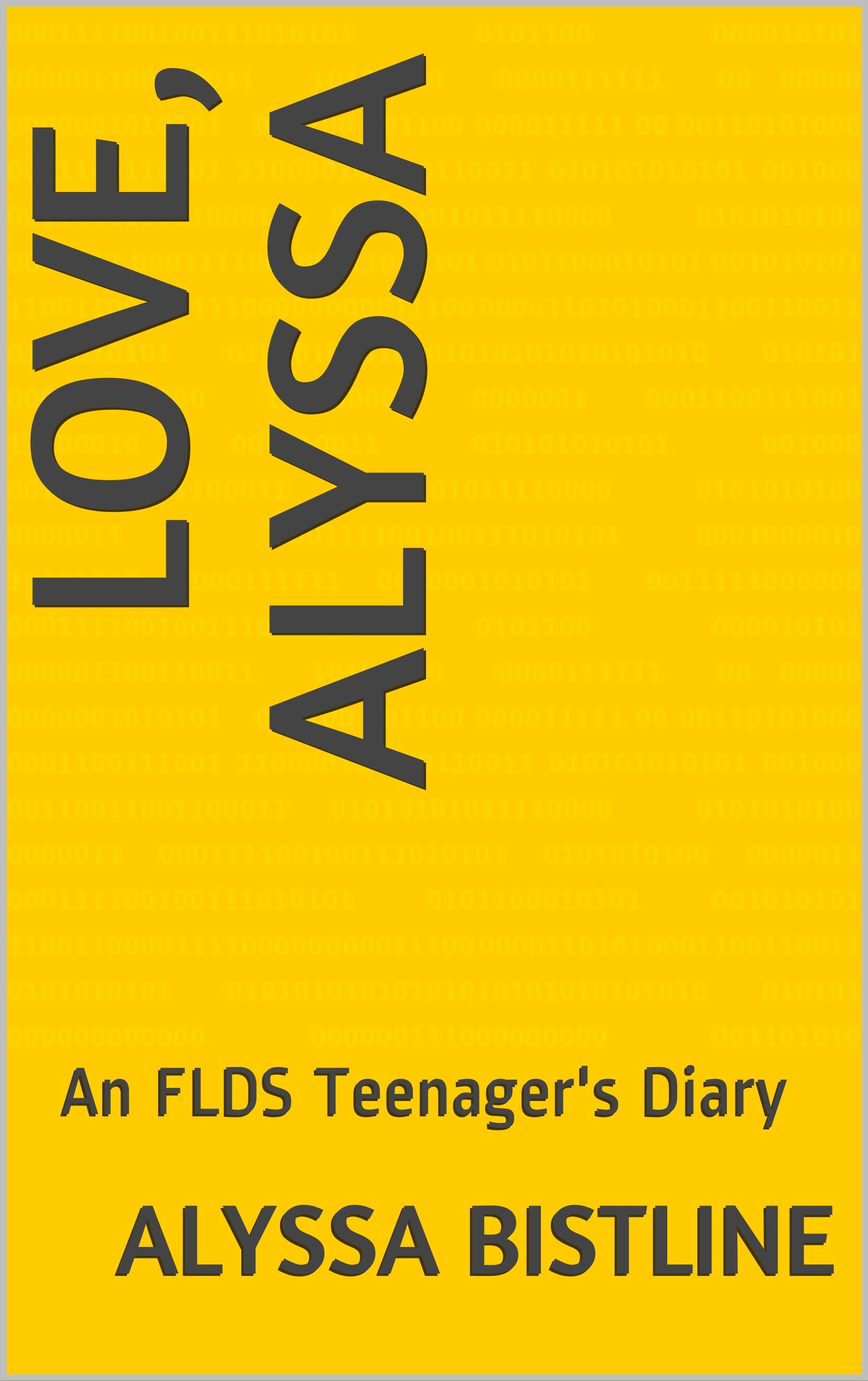 Love, Alyssa: An FLDS Teenager's Diary