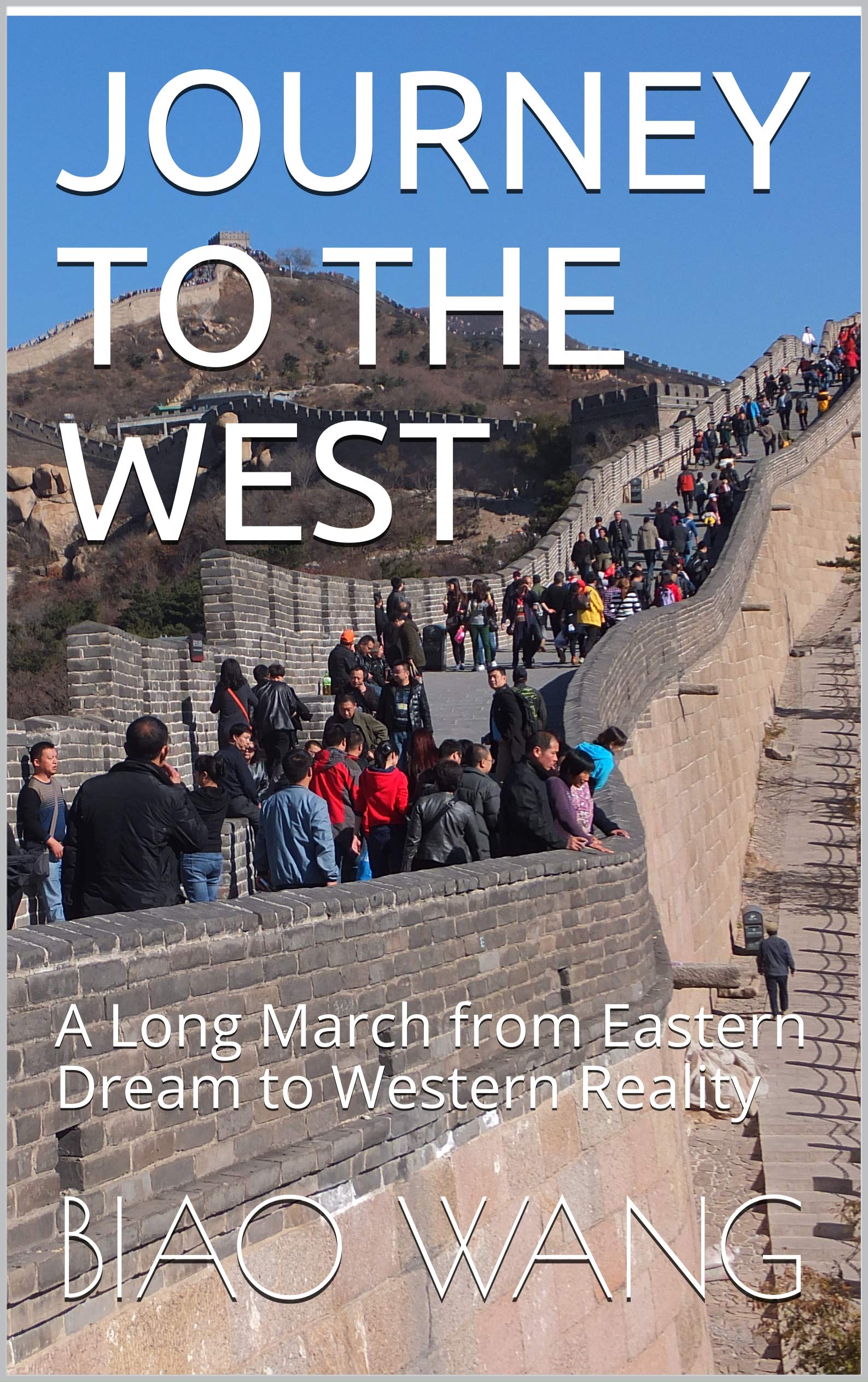 Journey to the West: A Long March from Eastern Dream to Western Reality cover