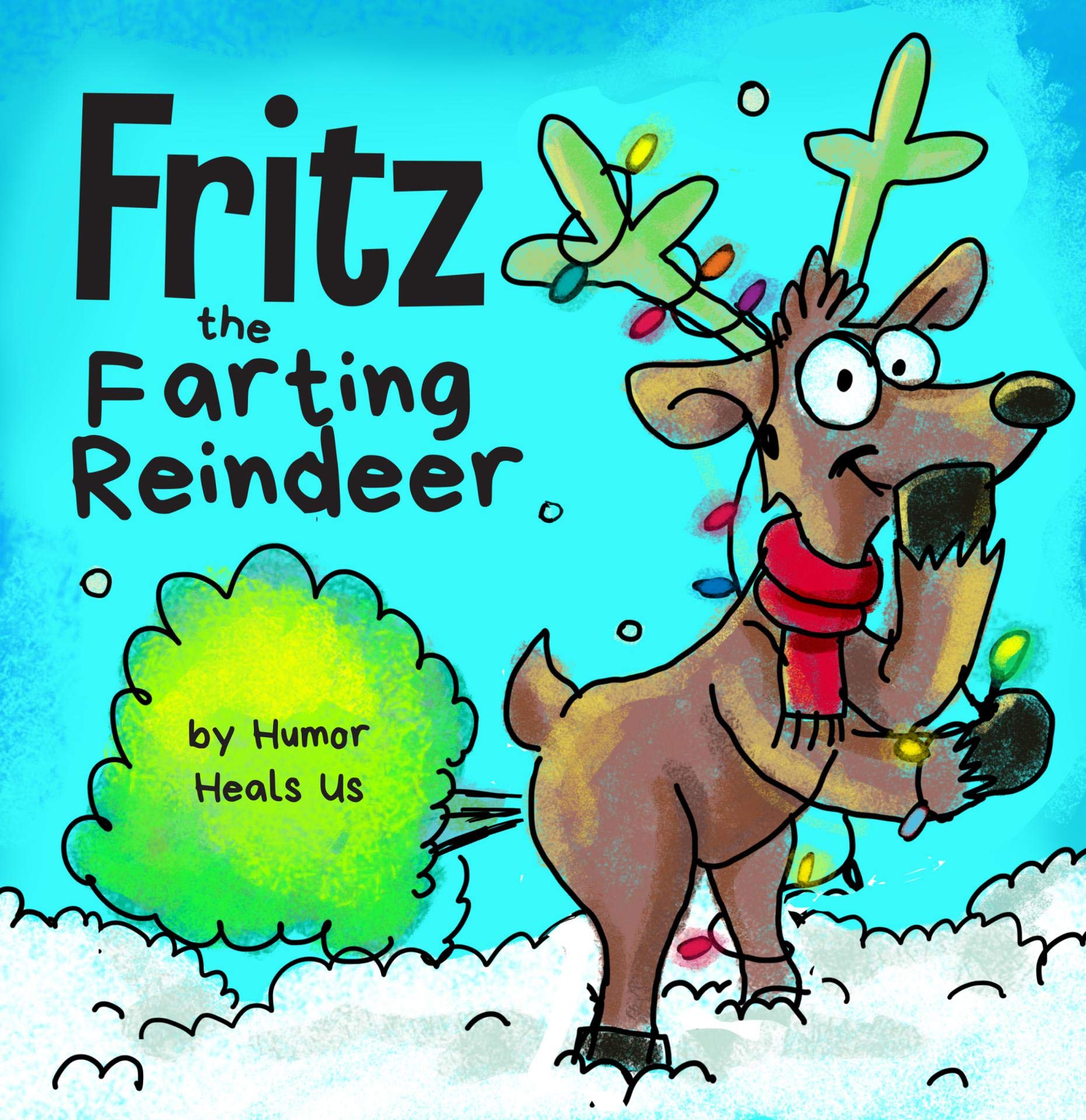 Fritz the Farting Reindeer (Farting Adventures) by Humor Heals Us ...