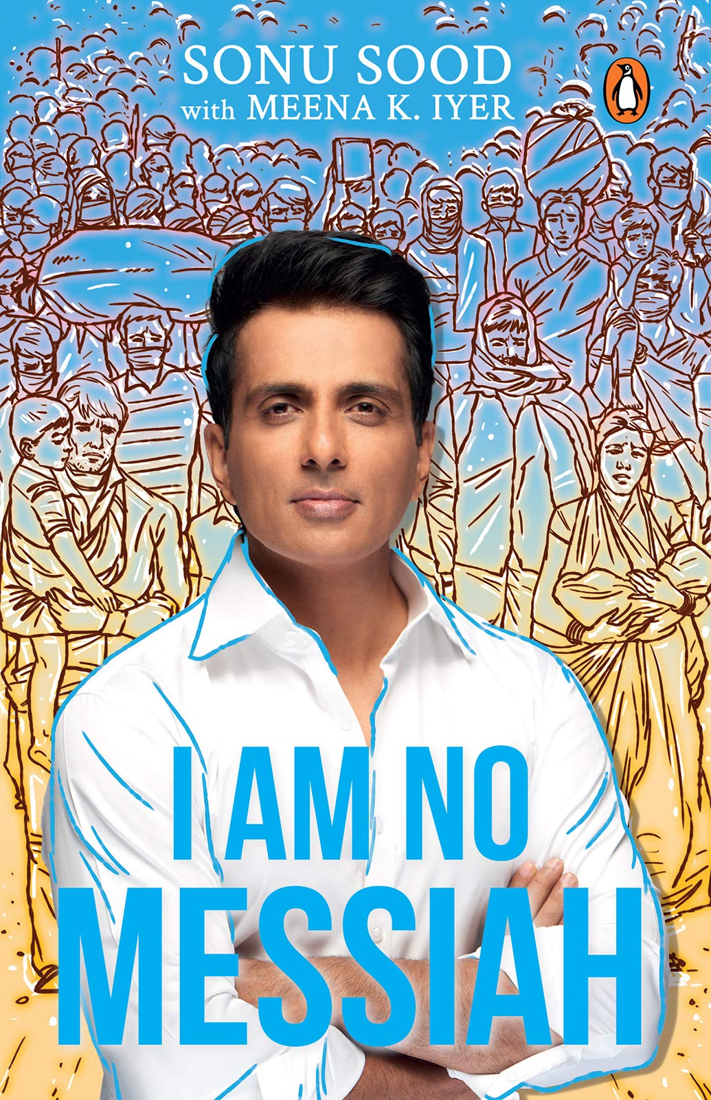 I Am No Messiah (Penguin Petit) by Sonu Sood Goodreads I Am No Messiah (Penguin Petit) by Sonu Sood Goodreads