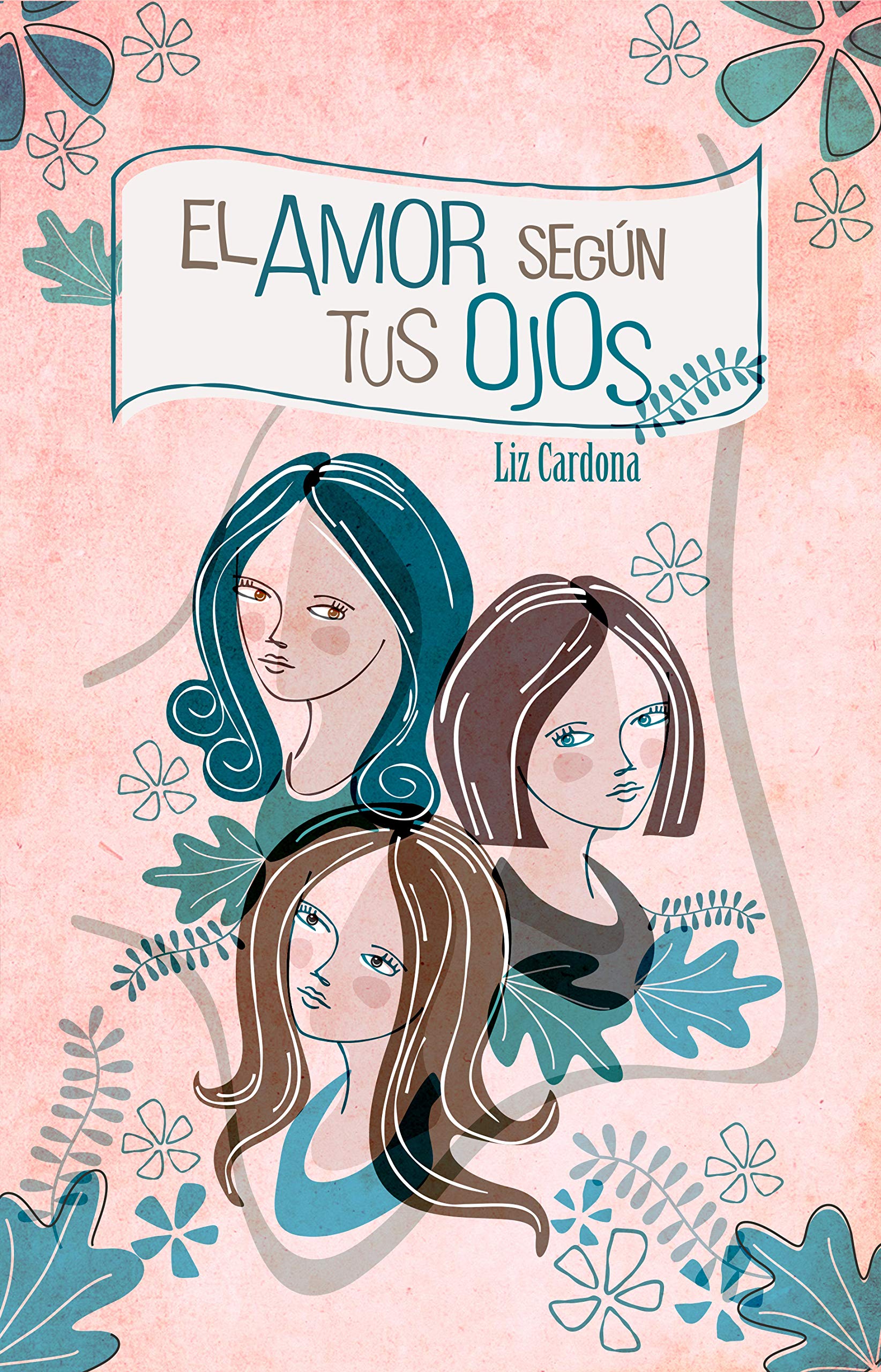 El amor según tus ojos (Spanish Edition) by Liz Cardona | Goodreads
