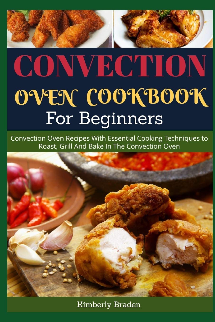 Convection Oven Cookbook for Beginners Convection Oven Recipes With Essential Cooking