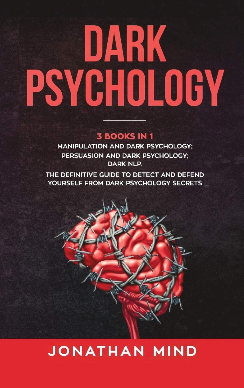 Dark Psychology 3 Books In 1 Manipulation And Dark Psychology