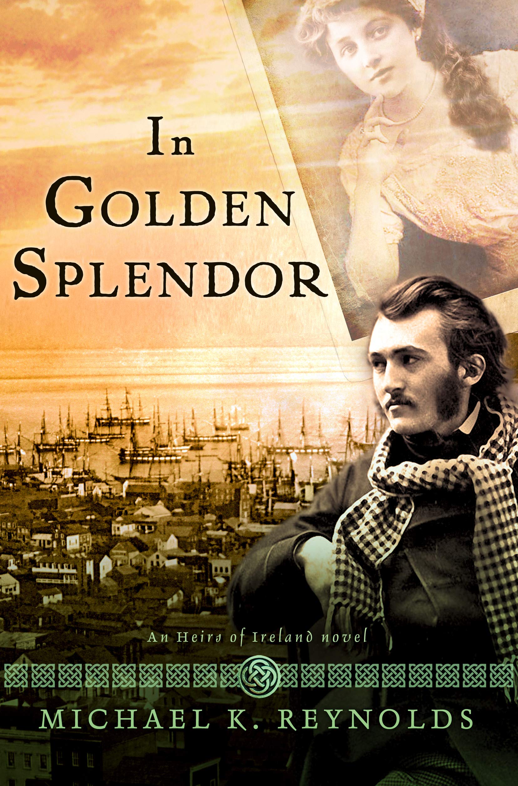 In Golden Splendor (Heirs of Ireland #2) by Michael K. Reynolds | Goodreads