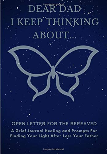 Dear Dad, I Keep Thinking About...: A Grief Journal Healing and Prompts ...