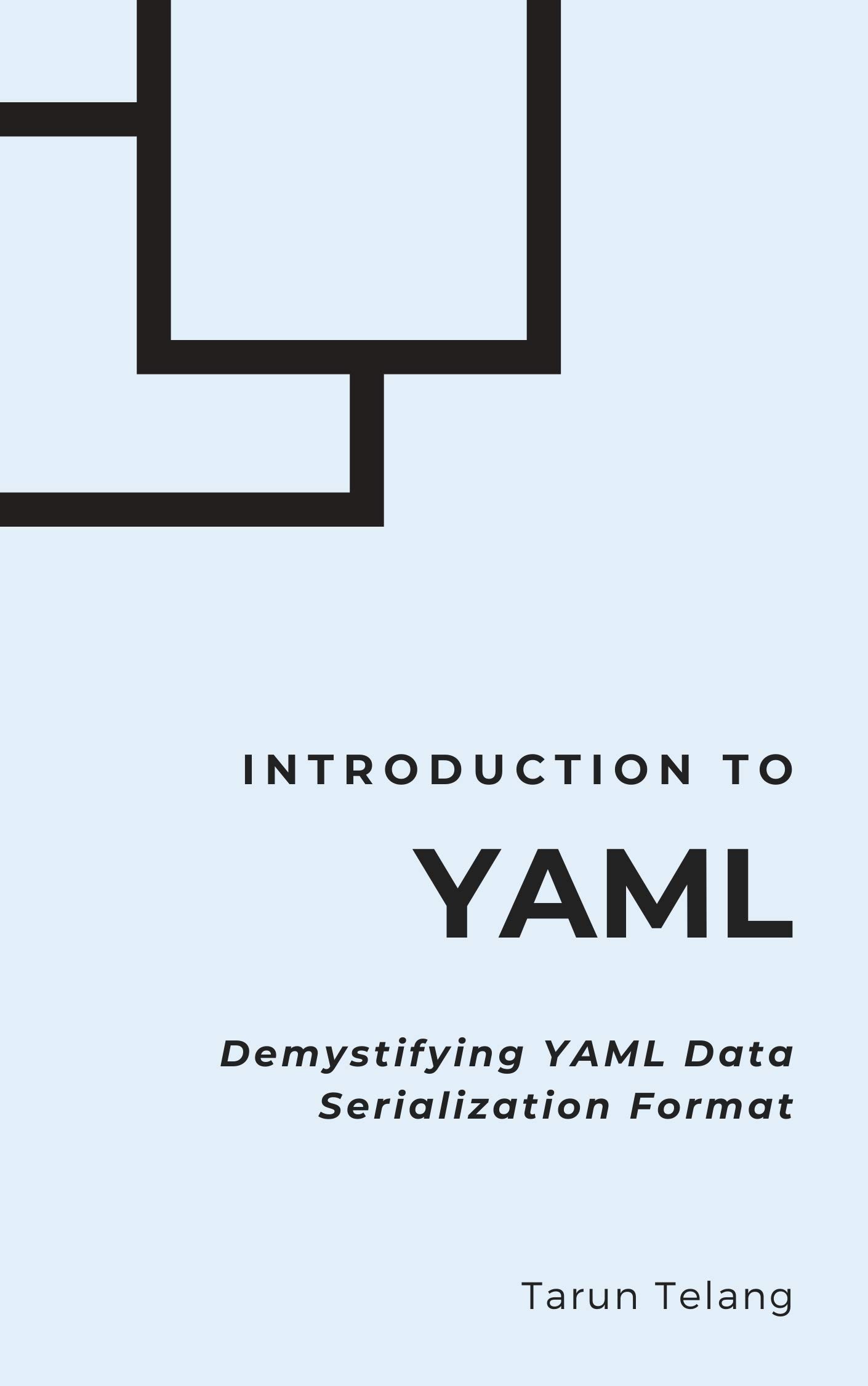 Introduction to YAML Demystifying YAML Data Serialization Format by
