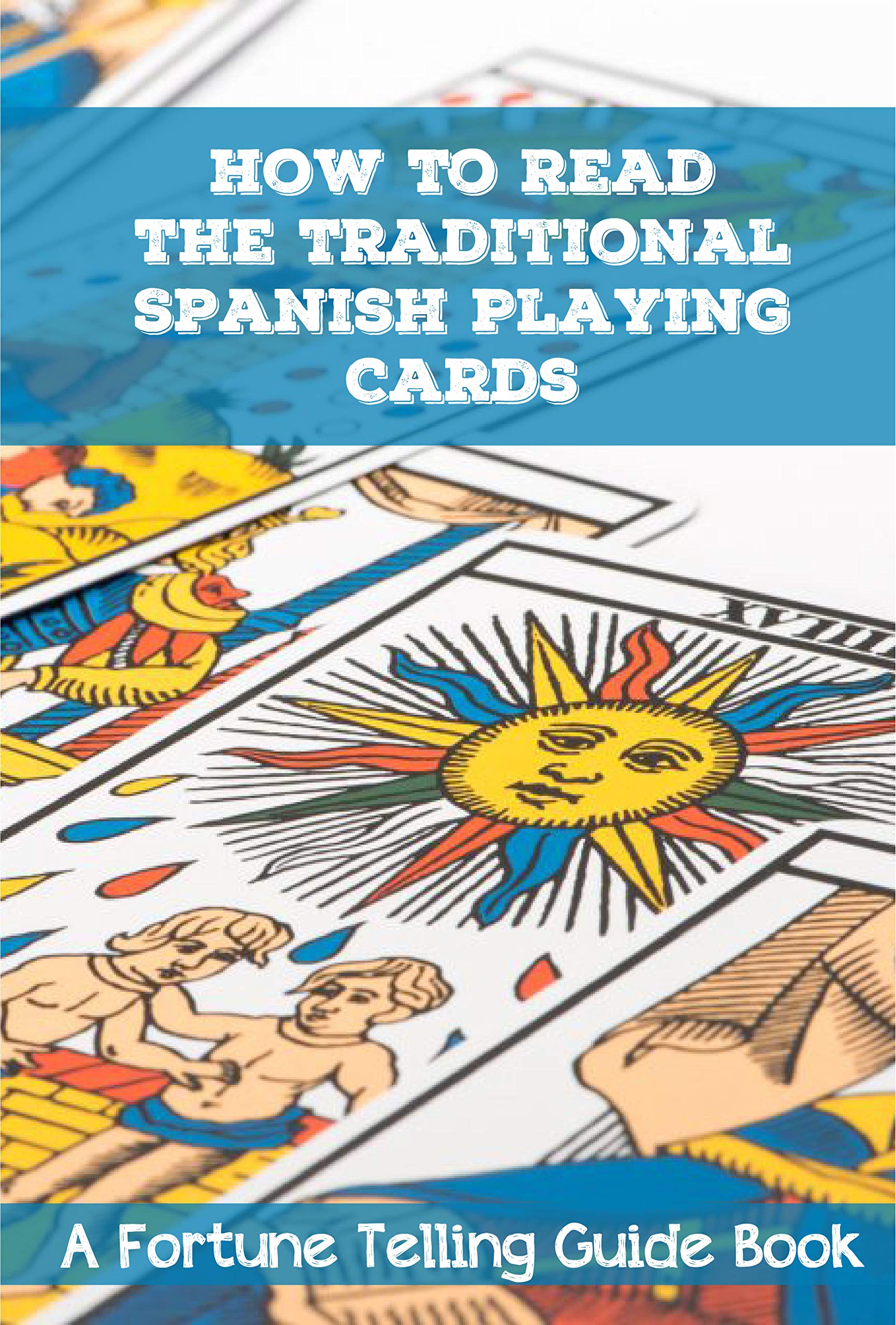 How To Read The Traditional Spanish Playing Cards A Fortune Telling