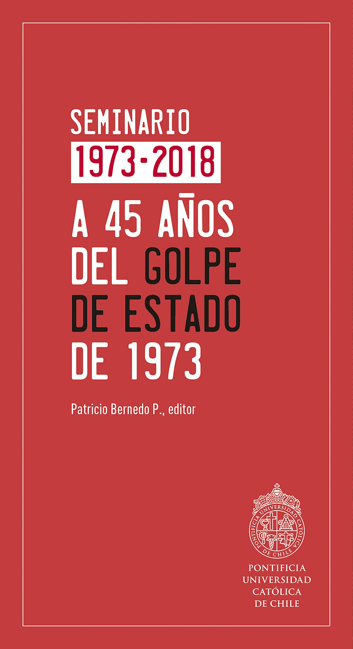 A 45 años del Golpe de Estado de 1973: Seminario 1973-2018