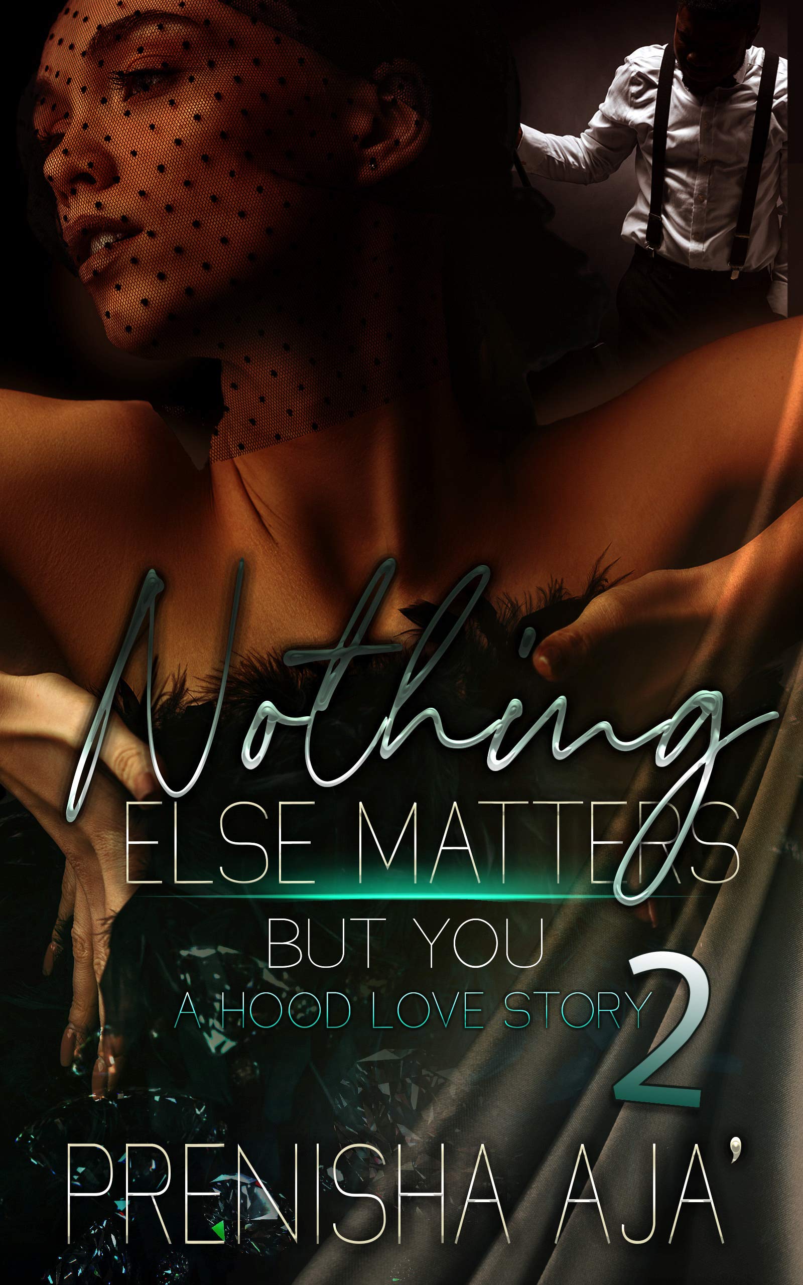 Nothing Else Matters But You 2: A Hood Love Story