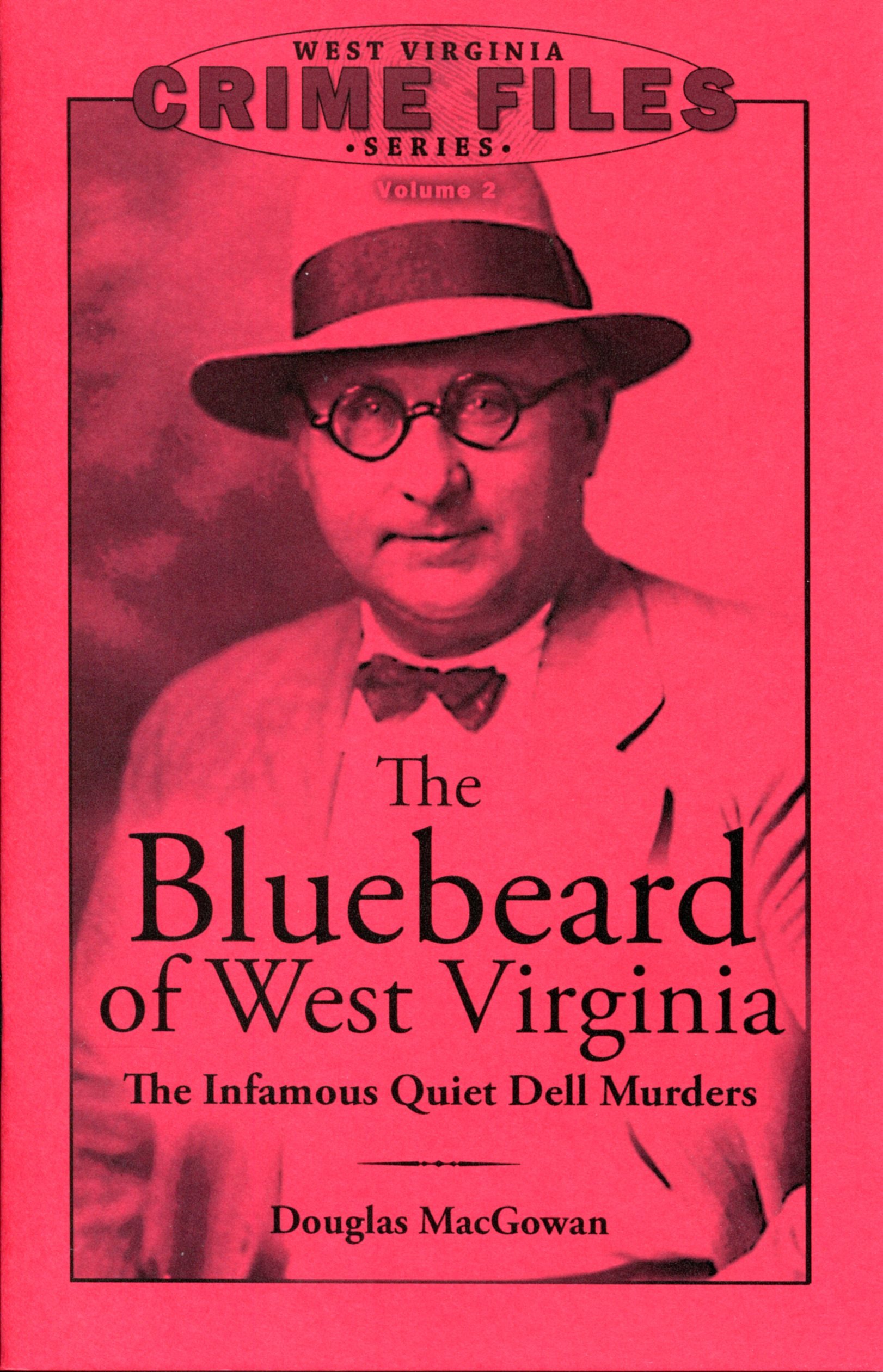 The Bluebeard of West Virginia: The Infamous Quiet Dell Murders by