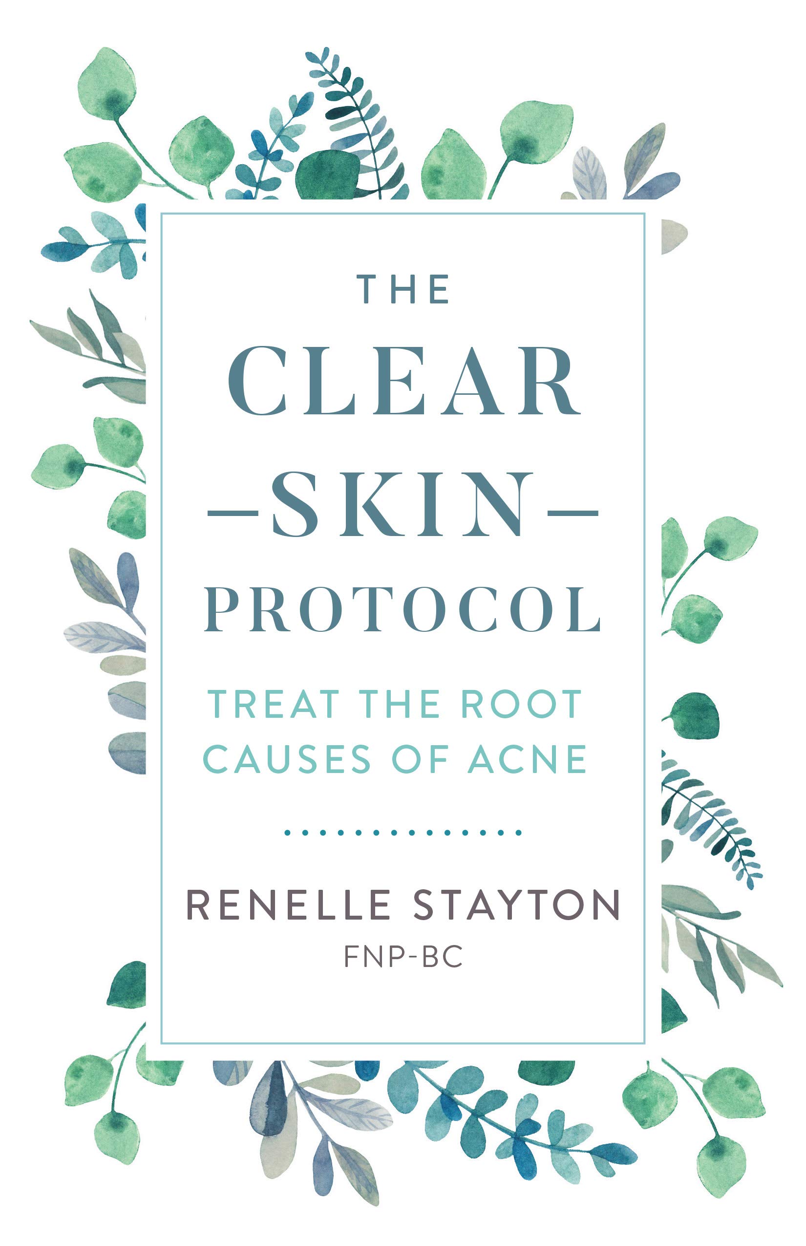 The Clear Skin Protocol: Treat the Root Causes of Acne