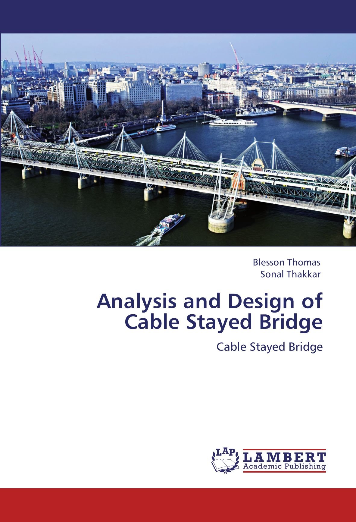 Analysis and Design of Cable Stayed Bridge Cable Stayed Bridge by Blesson Thomas Goodreads