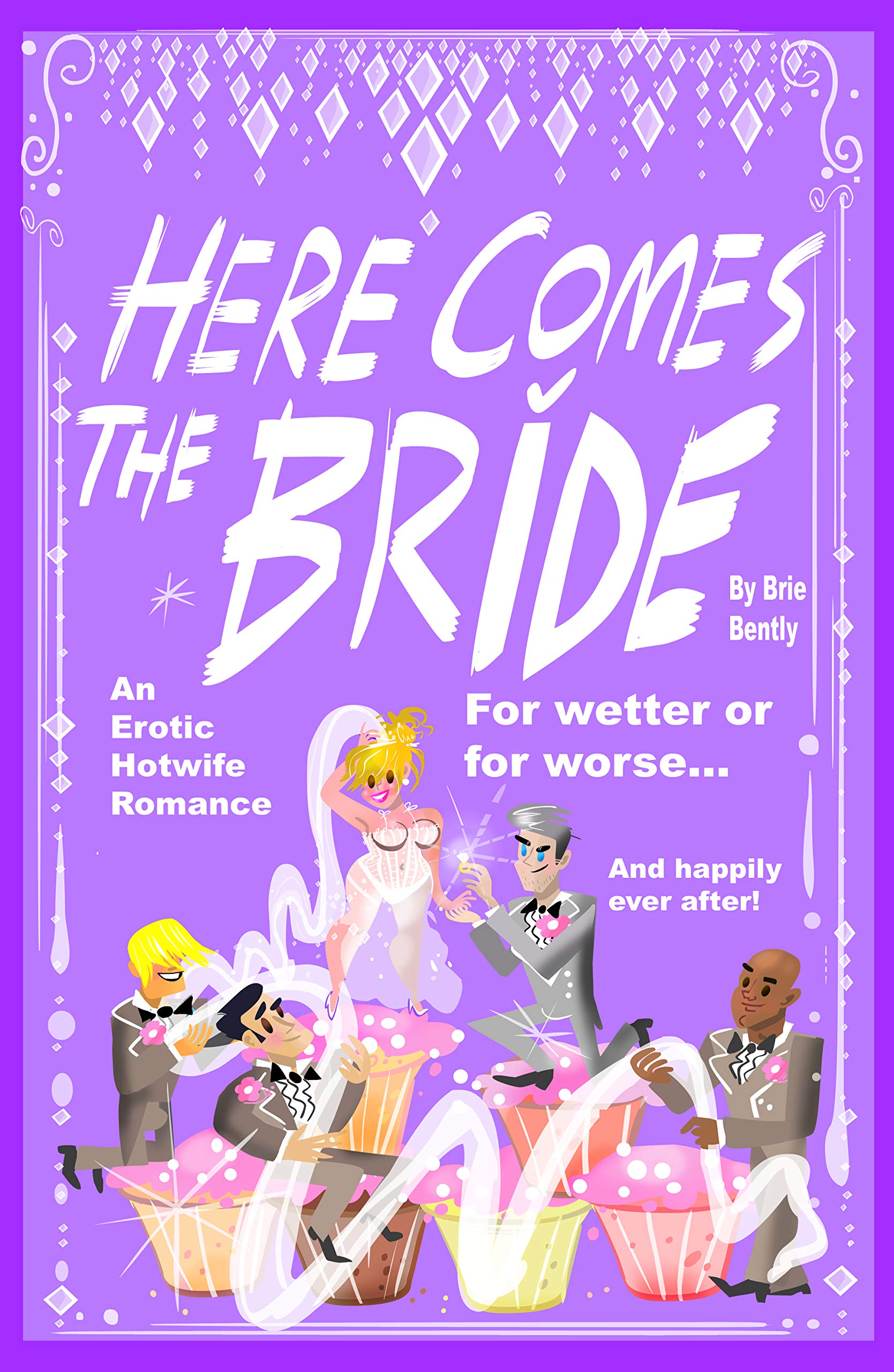 Here Comes the Bride An Erotic Hotwife Romance by Brie Bently Goodreads