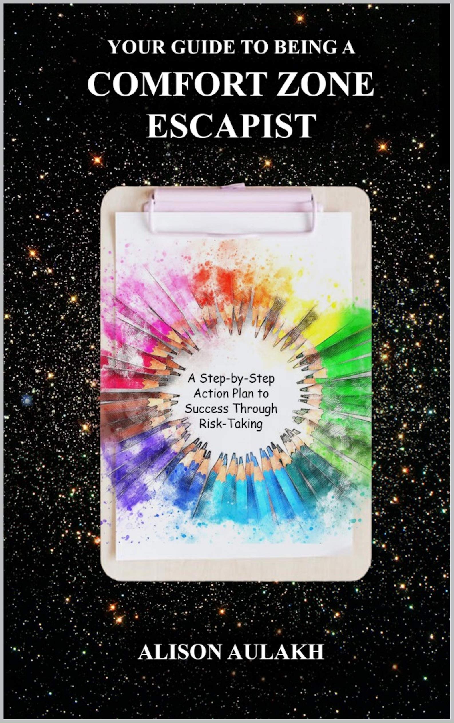 Your Guide to Being a Comfort Zone Escapist A StepbyStep Action Plan