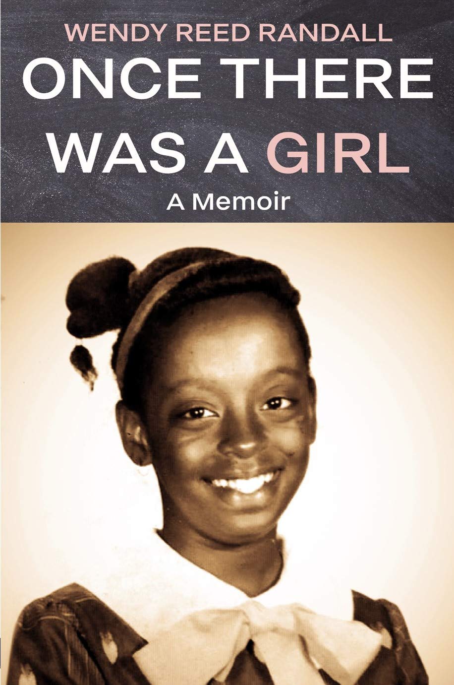 Once There Was a Girl A Memoir by Wendy R. Randall Goodreads