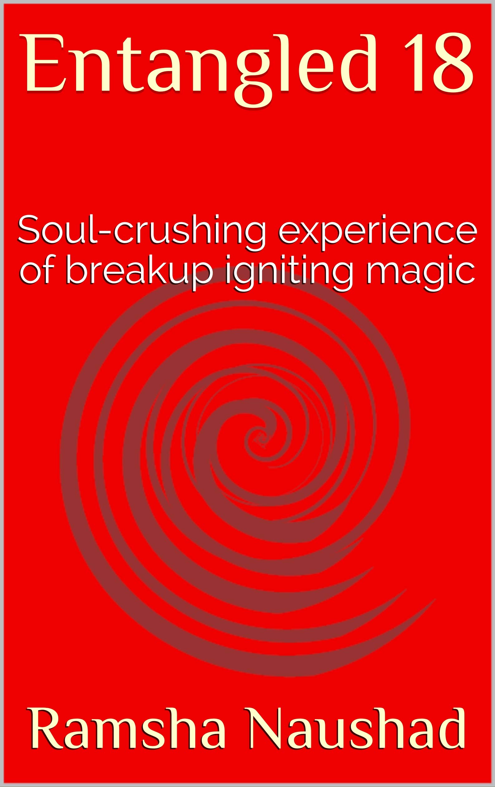 Entangled 18 Soulcrushing experience of breakup igniting magic by