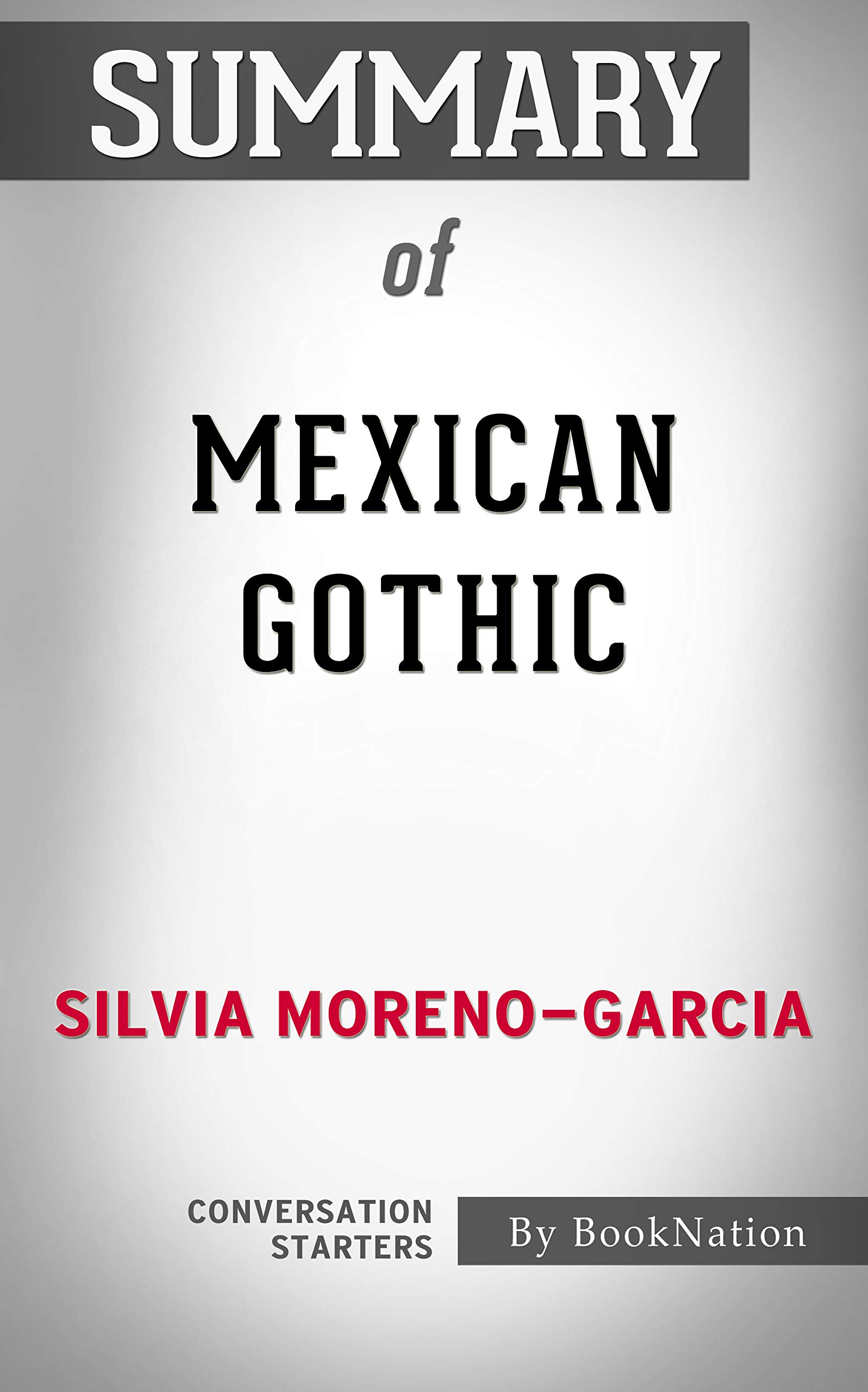 Summary of Mexican Gothic by Silvia MorenoGarcia Conversation