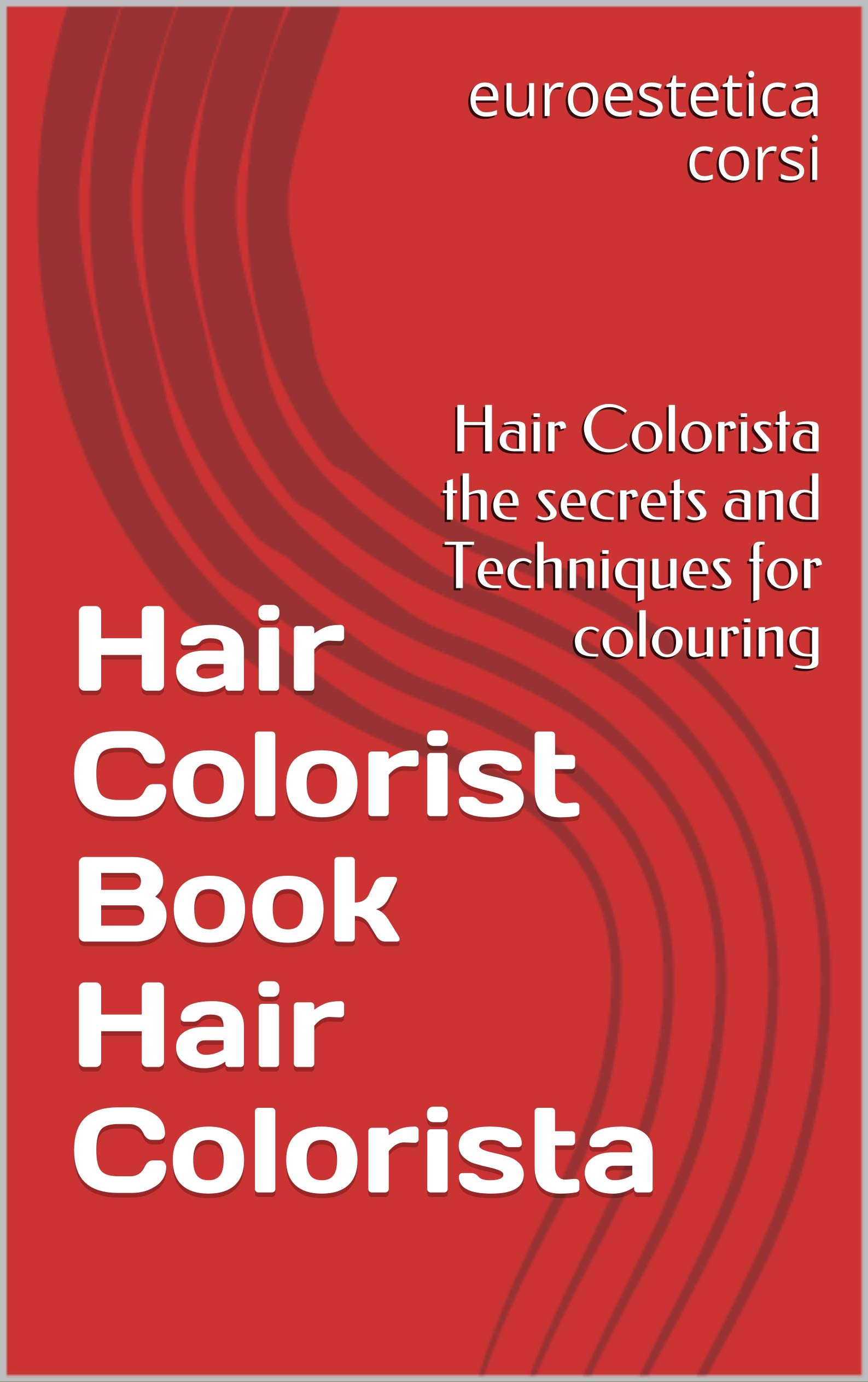 Hair Colorist Book Hair Colorista Hair Colorista the secrets and