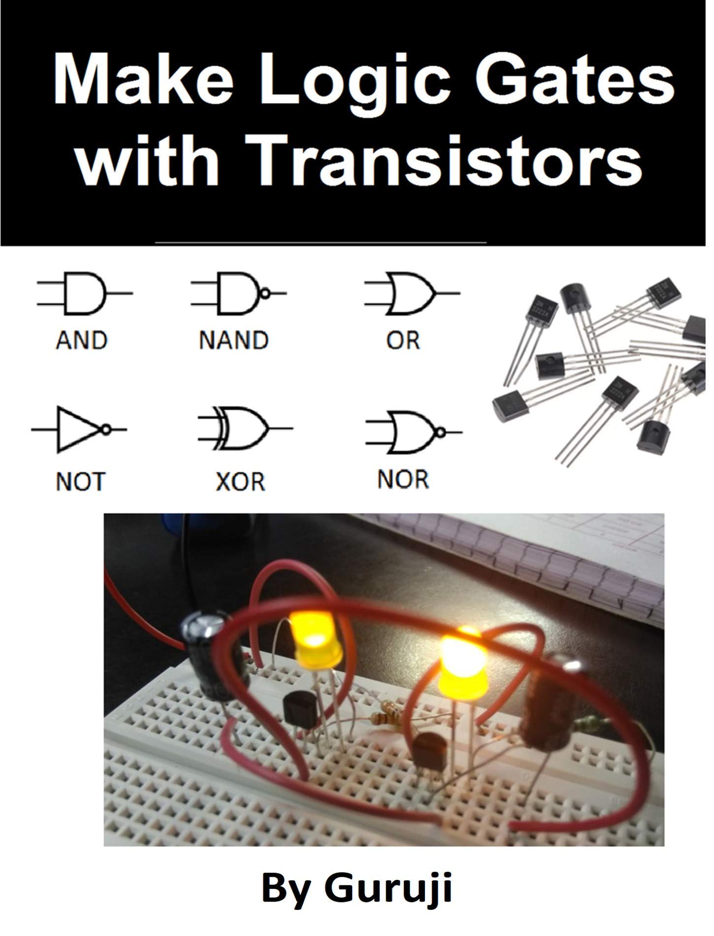 Make Logic Gates with Transistors by Guruji Goodreads