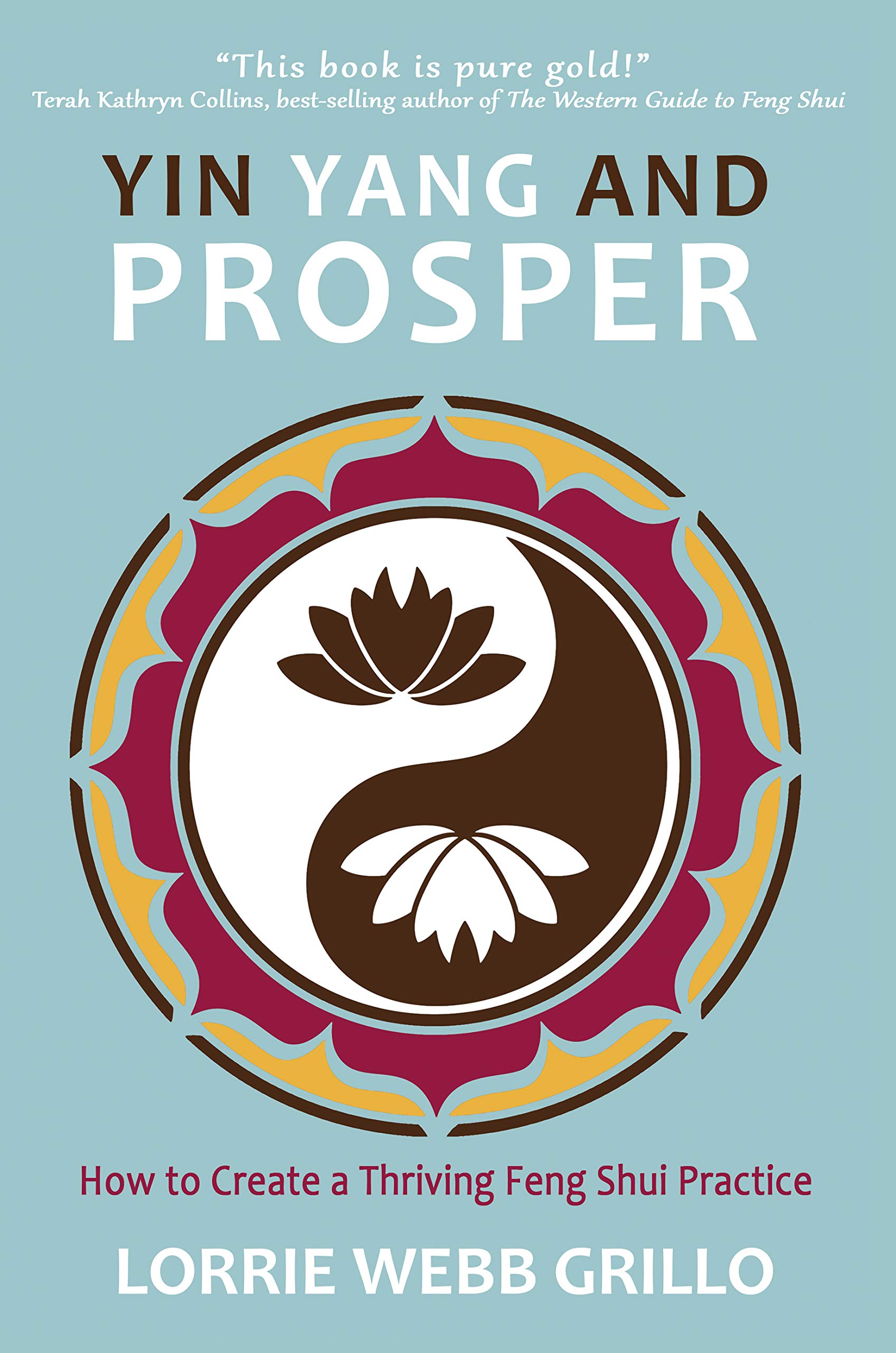 Yin Yang and Prosper: How to Create a Thriving Feng Shui Practice by ...