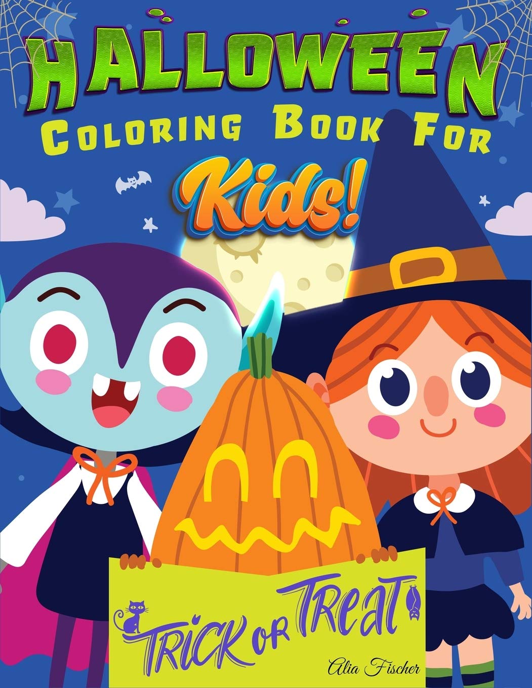 Halloween Coloring Book For Kids!: 70 Designs Featuring Witches, Pumpkins, Jack-o'-lantern ...