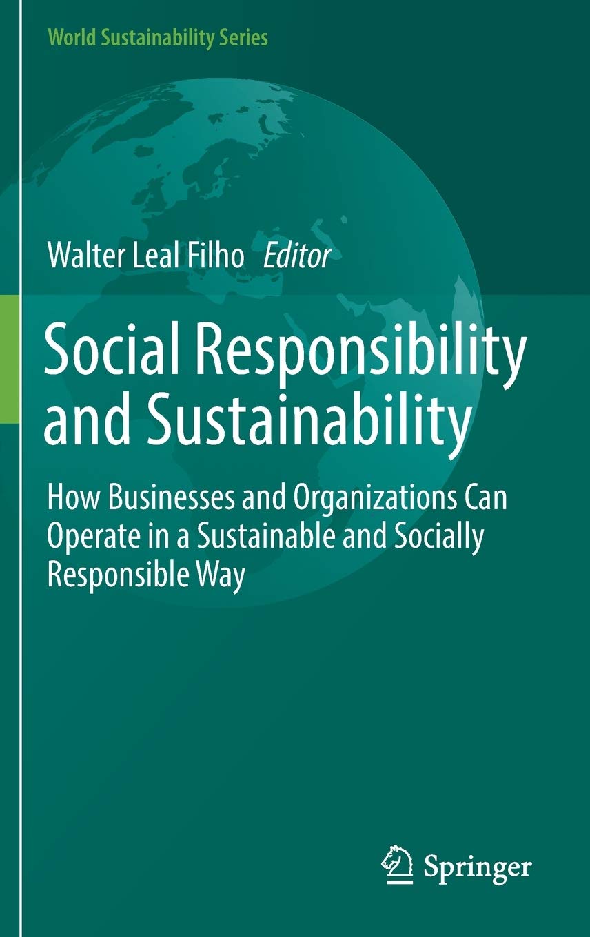Social Responsibility and Sustainability How Businesses and
