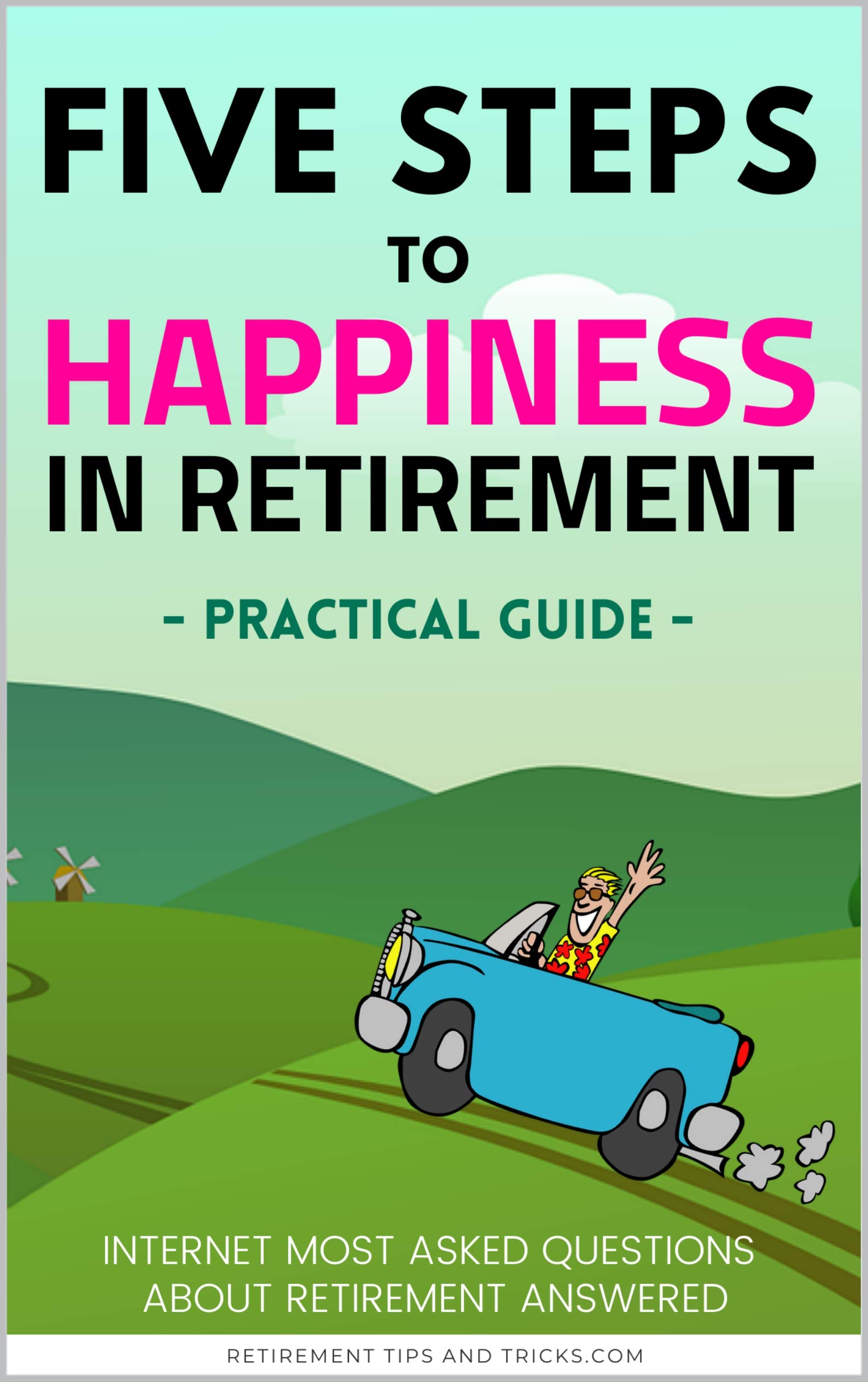 Five Steps To Happiness In Retirement by Kirsten Veldman | Goodreads