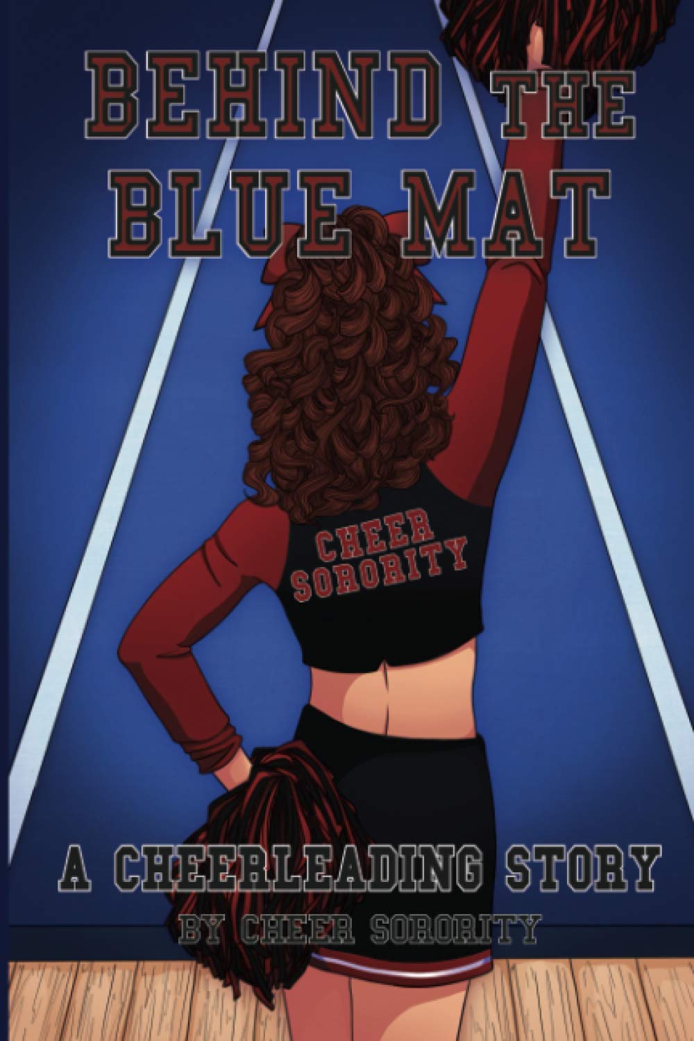 Behind the Blue Mat A Cheerleading Story by Sonya Mclin Goodreads