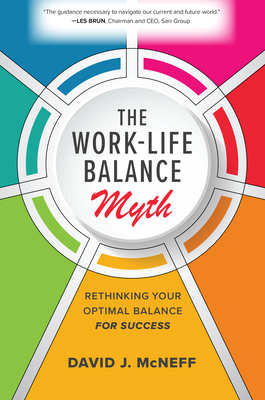 The Work-Life Balance Myth: Rethinking Your Optimal Balance for Success ...