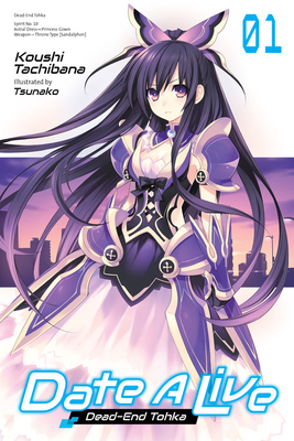 Date A Live, Vol. 1 (light novel): Dead-End Tohka (Volume 1) (Date A Live (light novel), 1)