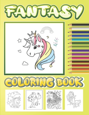 Fantasy coloring book: The Ultimate Colouring Book for Boys & Girls by