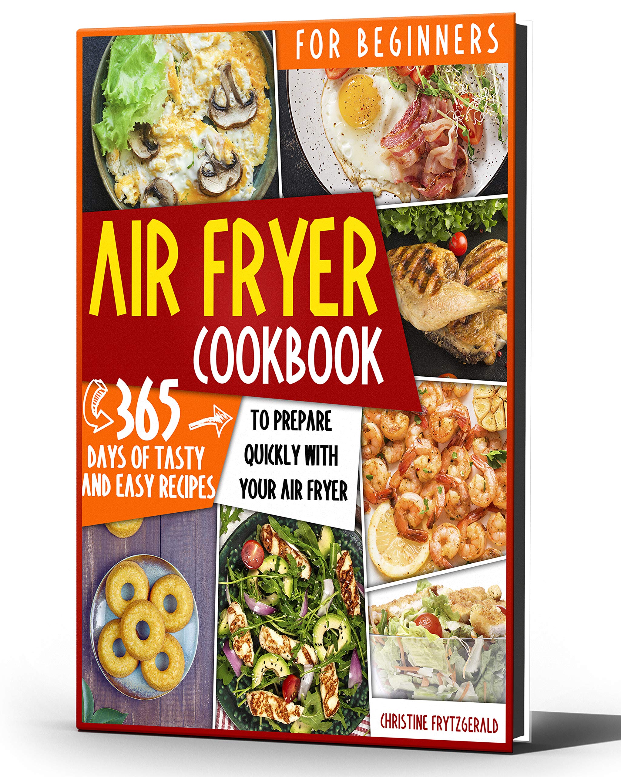 Air Fryer Cookbook For Beginners 365 Tasty and Easy Recipes for Every