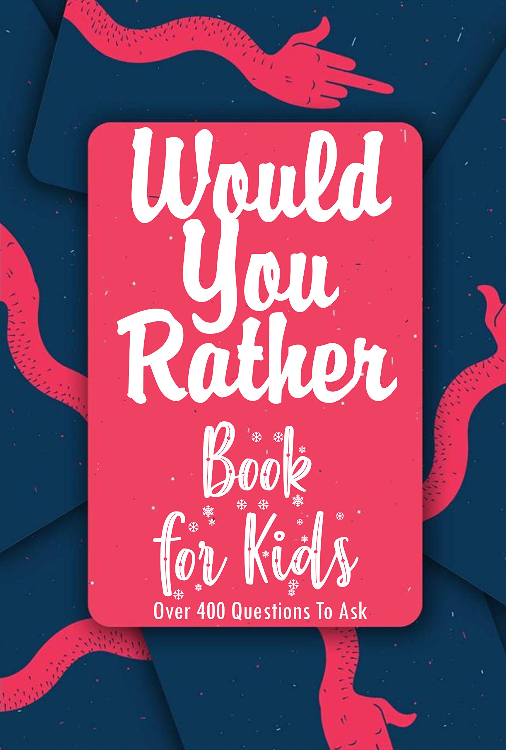 Would You Rather Book for Kids Over 400 Questions To Ask Try Not to
