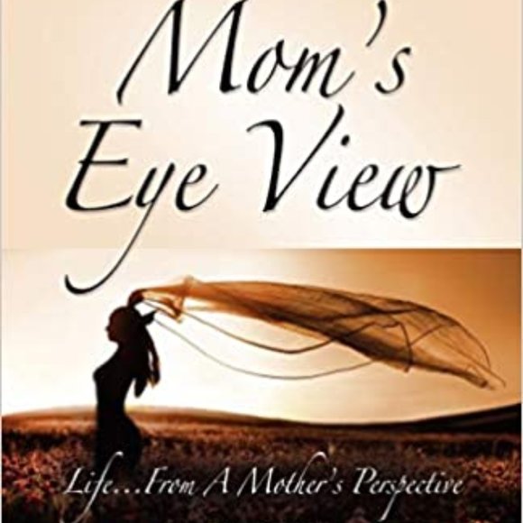 Mom's Eye View...Life from a Mother's Perspective by Debra Colby ...