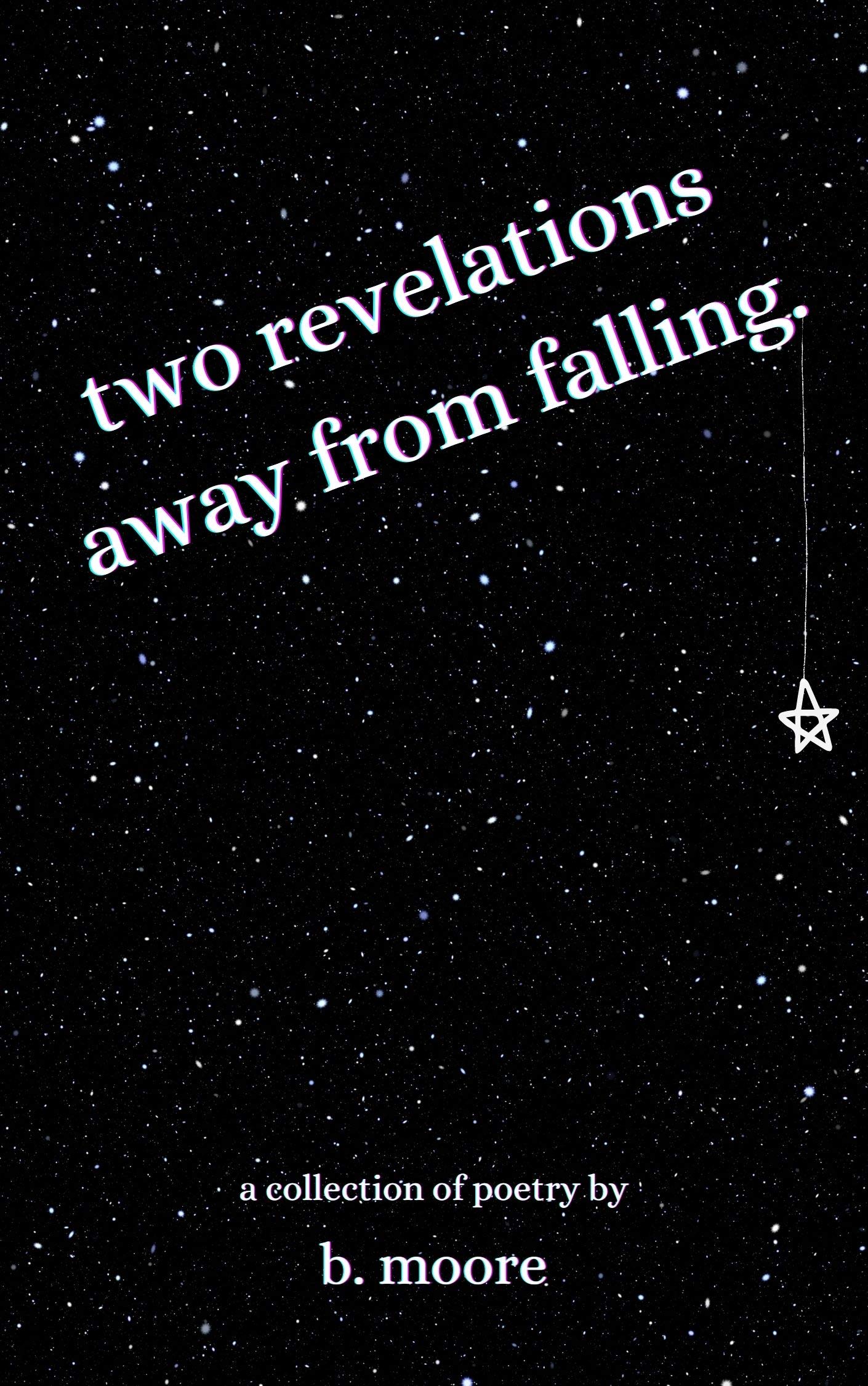 two revelations away from falling. by B. Moore Goodreads(04)