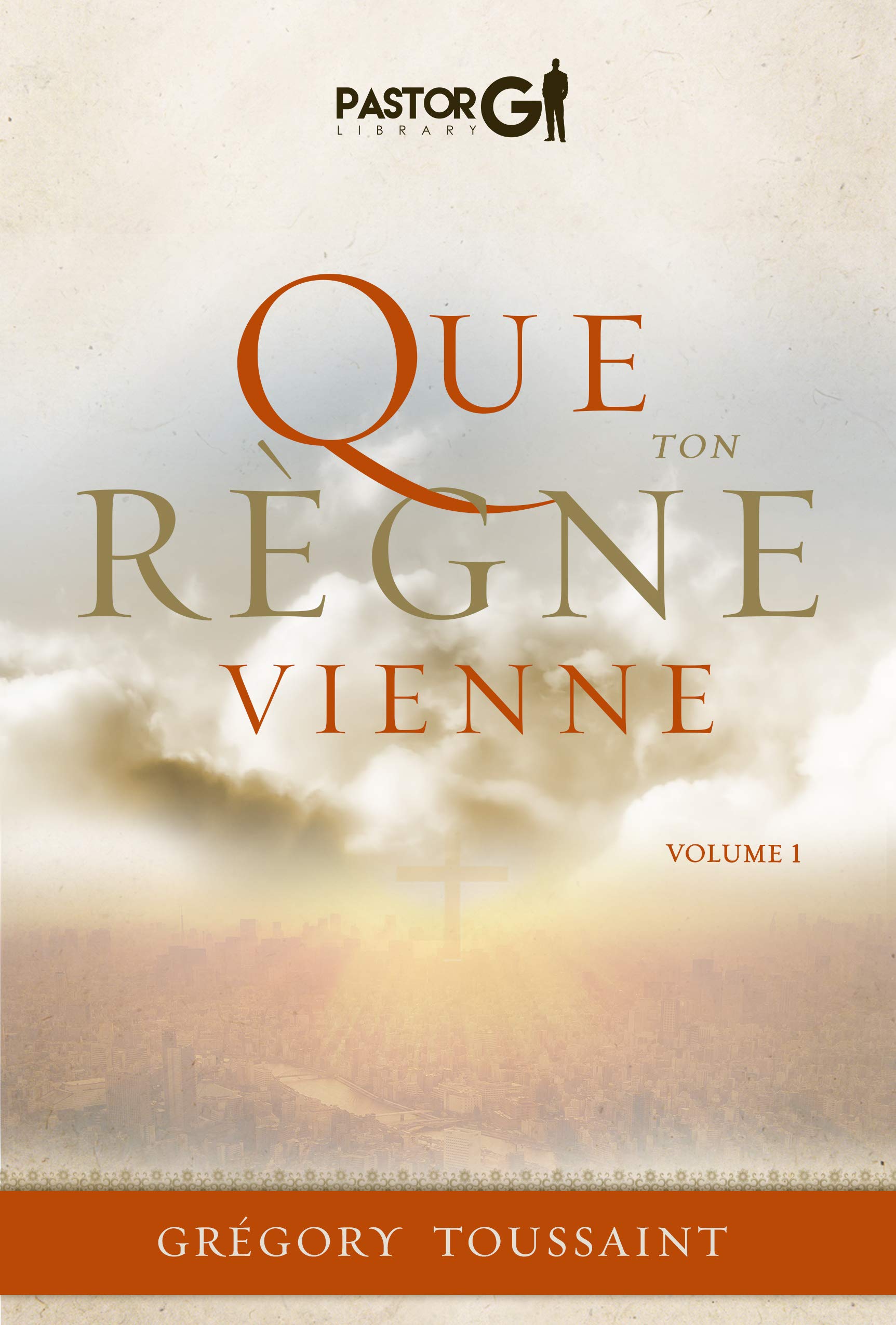 Que Ton Règne Vienne (Exemplaire) Volume 1 by Gregory Toussaint Goodreads