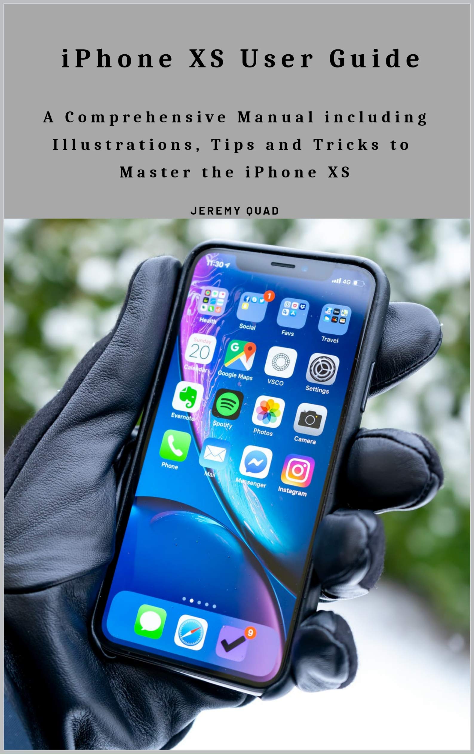 iPhone XS User Guide: A Comprehensive Manual including Illustrations