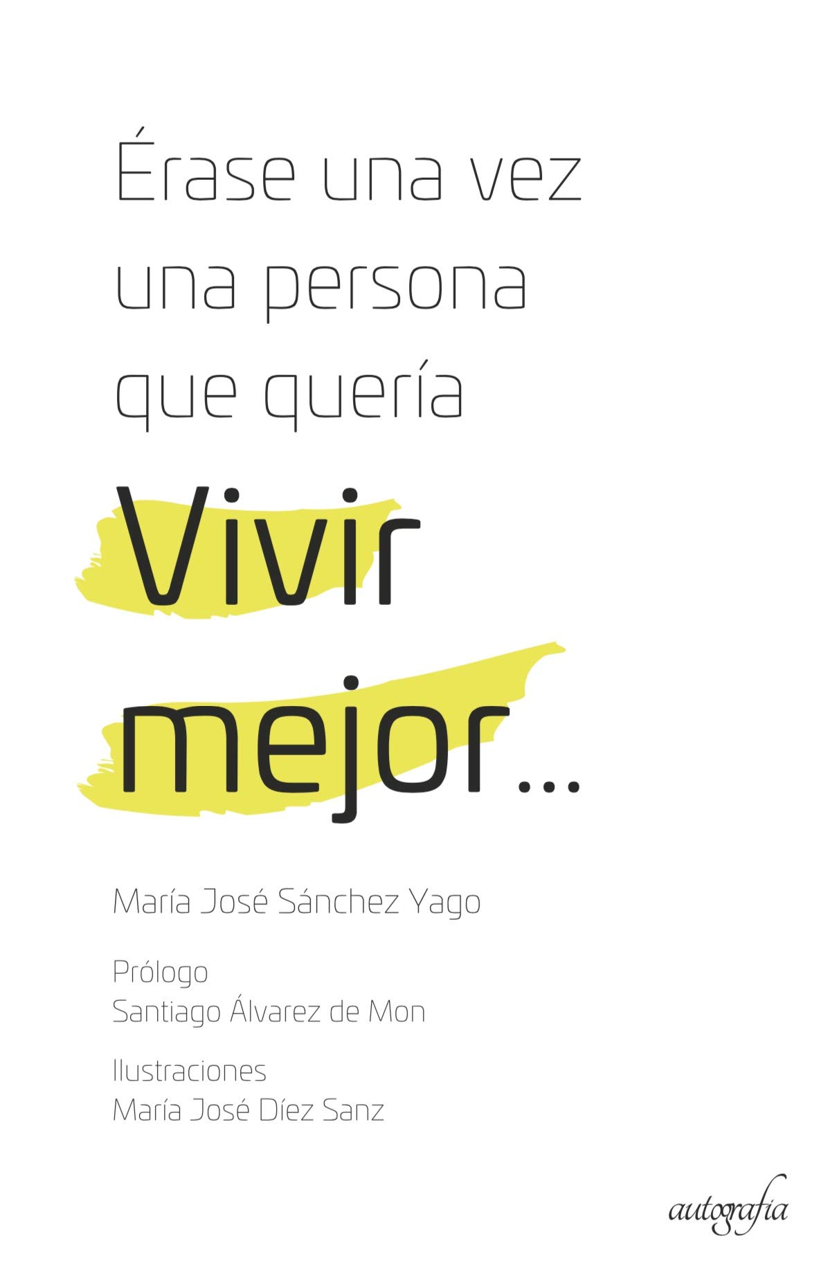 Érase una vez una persona que quería Vivir mejor...