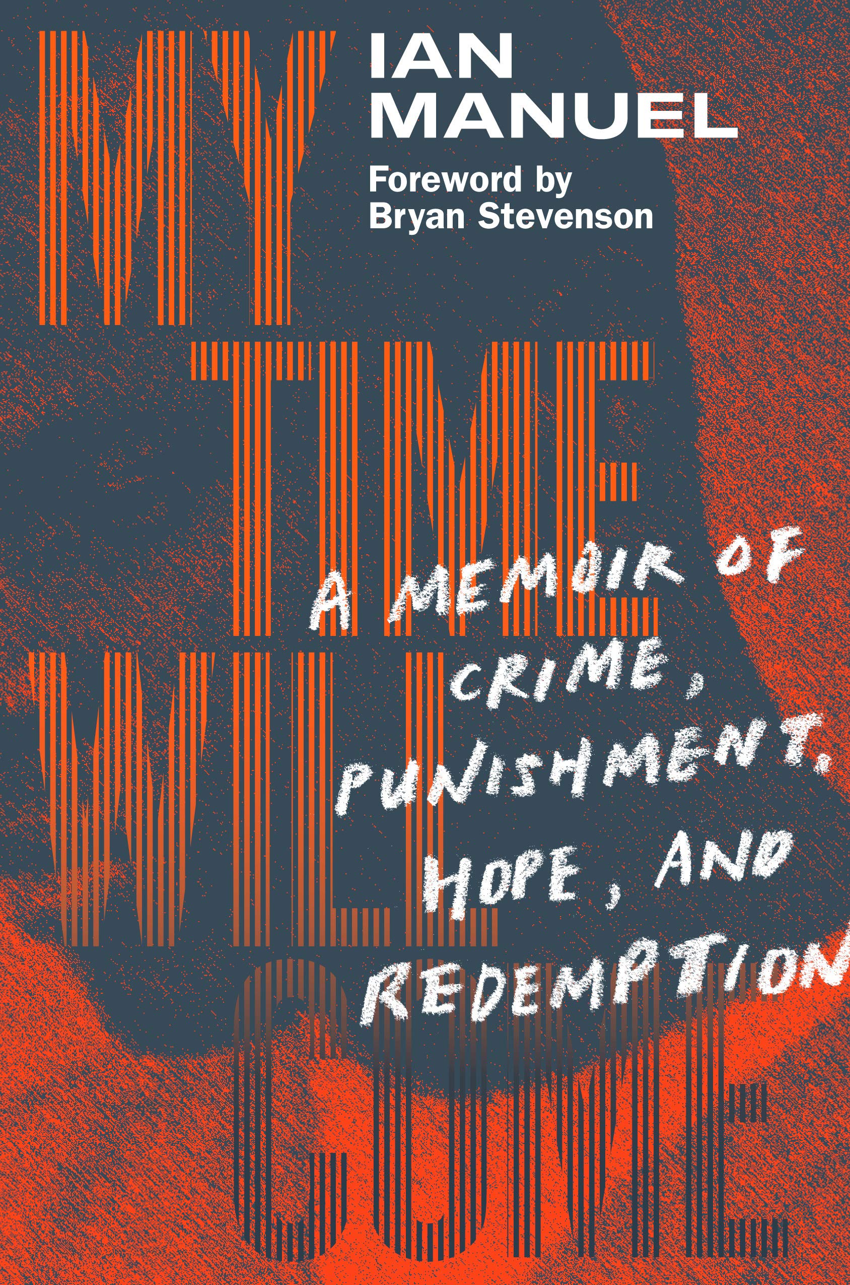 My Time Will Come: A Memoir of Crime, Punishment, Hope, and Redemption