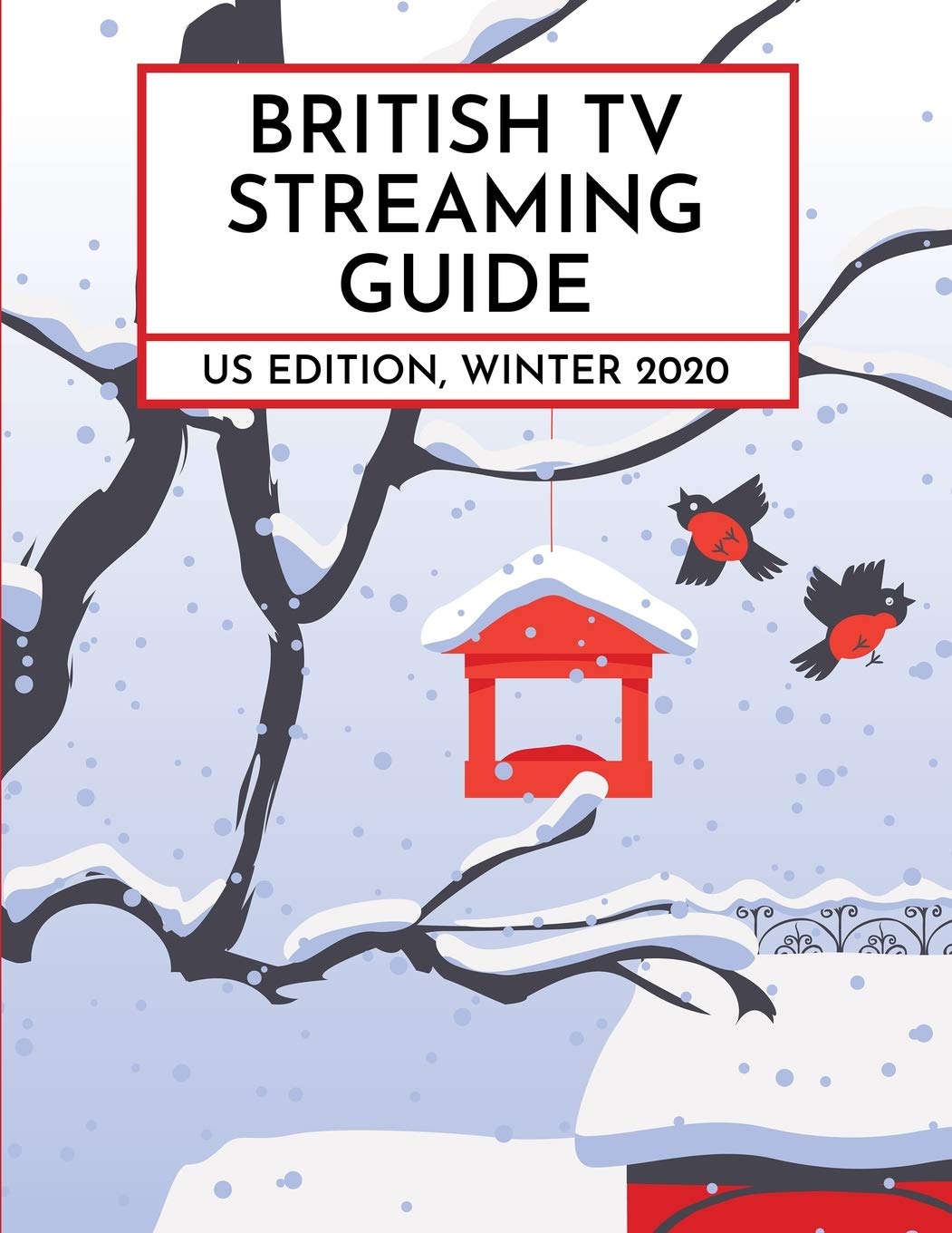 British TV Streaming Guide US Edition, Winter 2020 by Stefanie Hutson