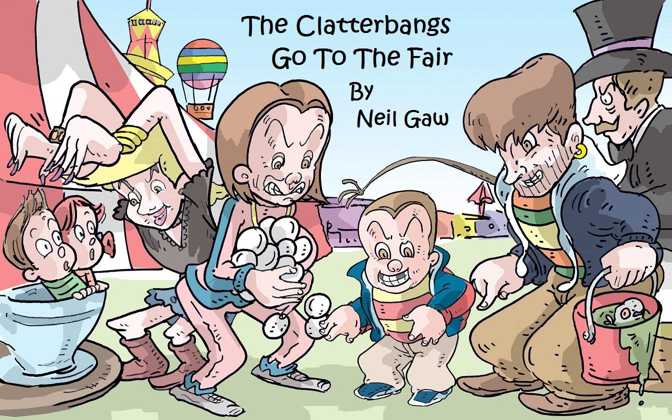 The Clatterbangs Go To The Fair: A Hilarious Rhyming Story About Rides, Circus Chaos, and Bad Behaviour for Kids Aged 5–8