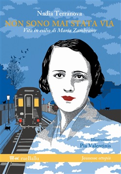Non sono mai stata via. Vita in esilio di Maria Zambrano book cover